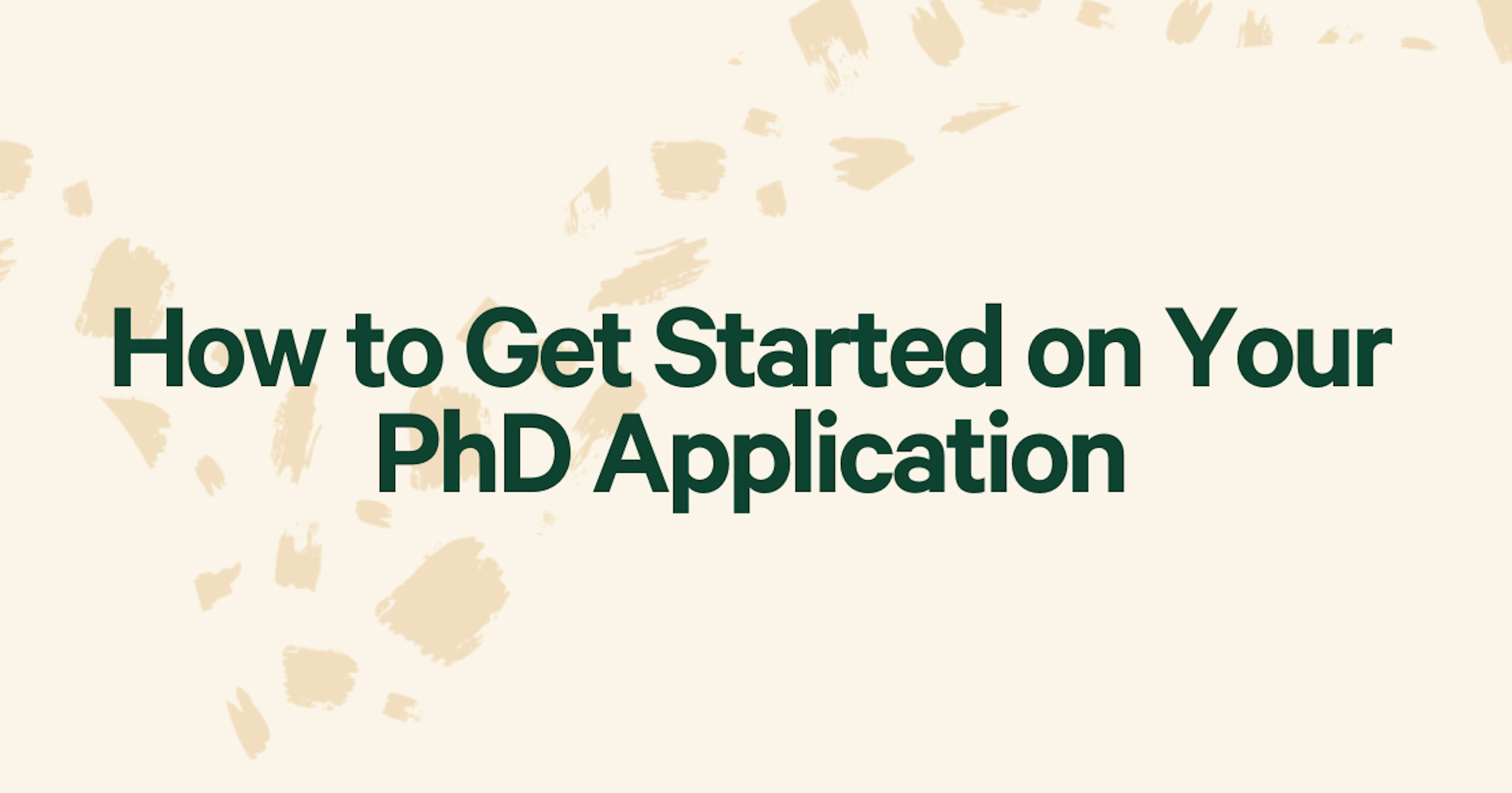 How to Get Started on Your PhD Application