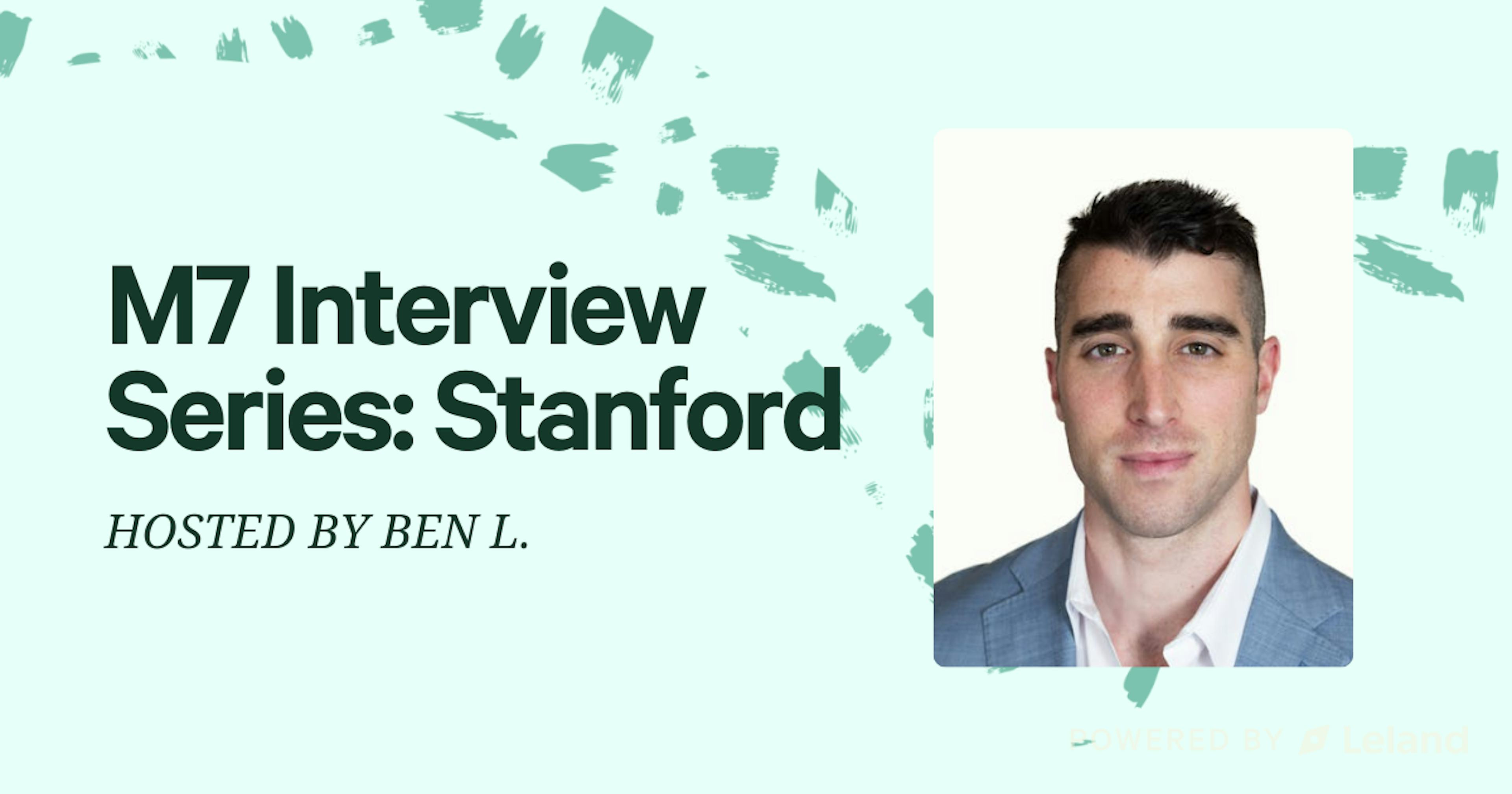 M7 Interview Series: Stanford
