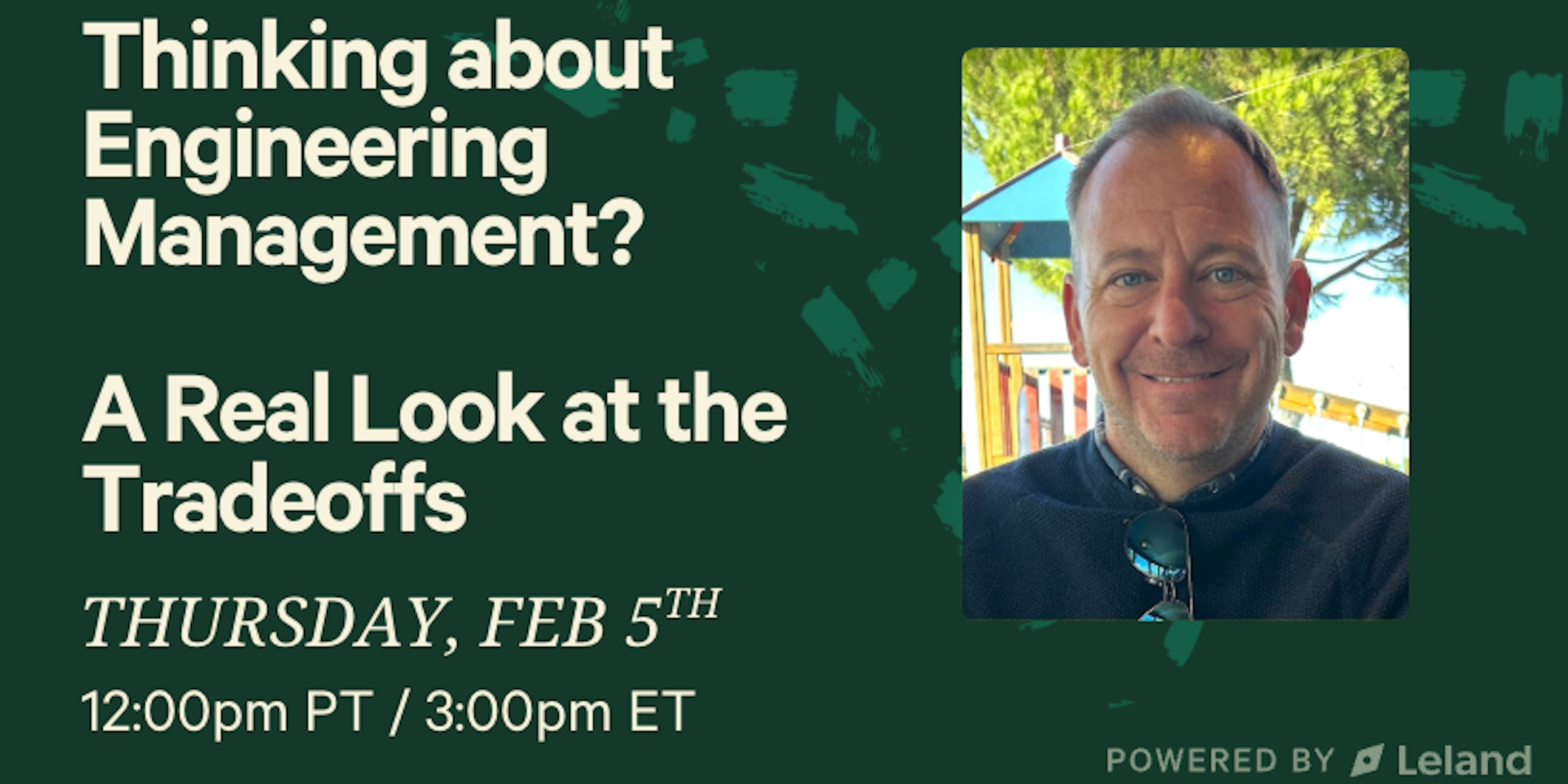 Thinking about Engineering Management? A Real Look at the Tradeoffs