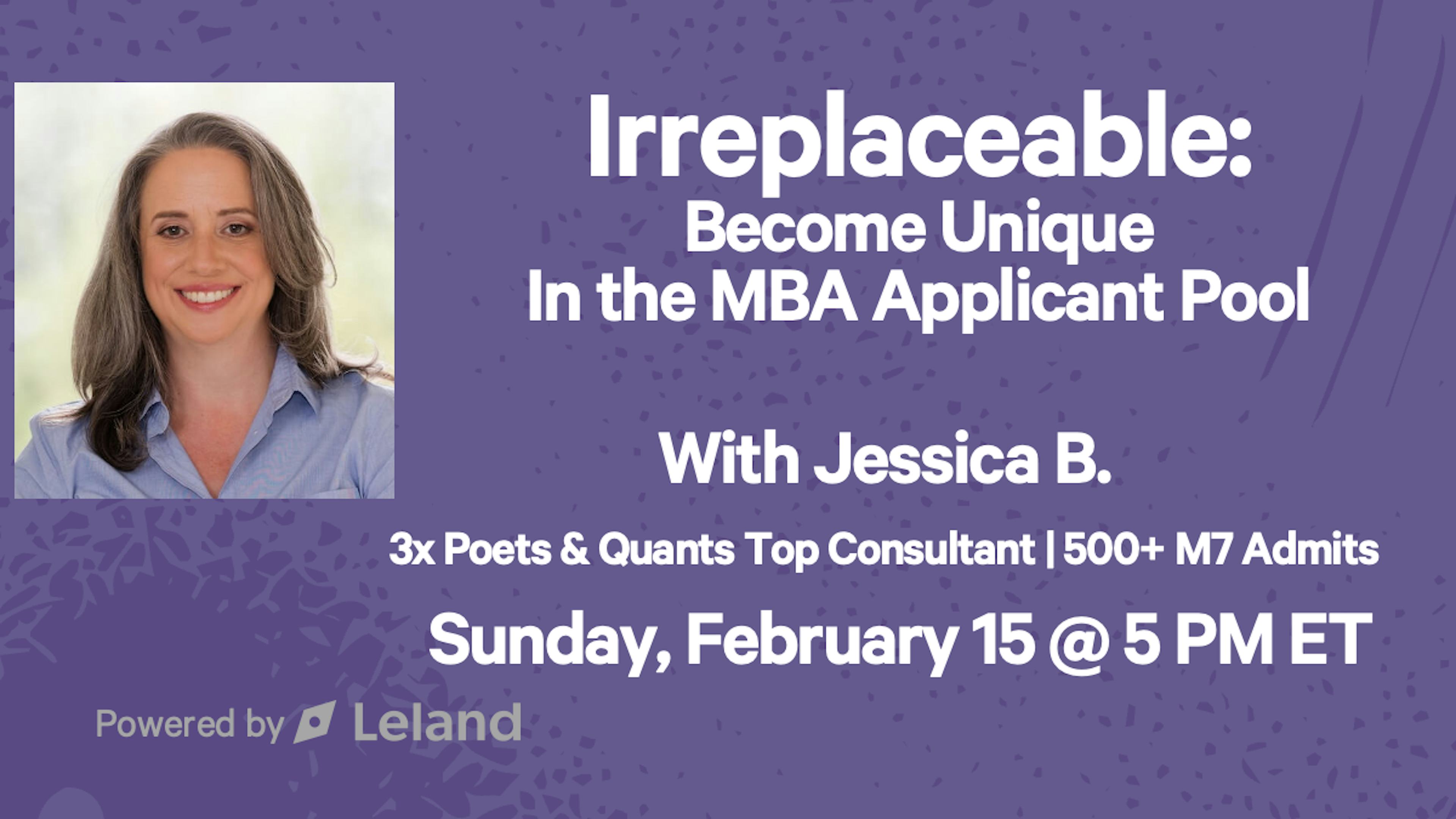 Irreplaceable: Become Unique in the MBA Applicant Pool