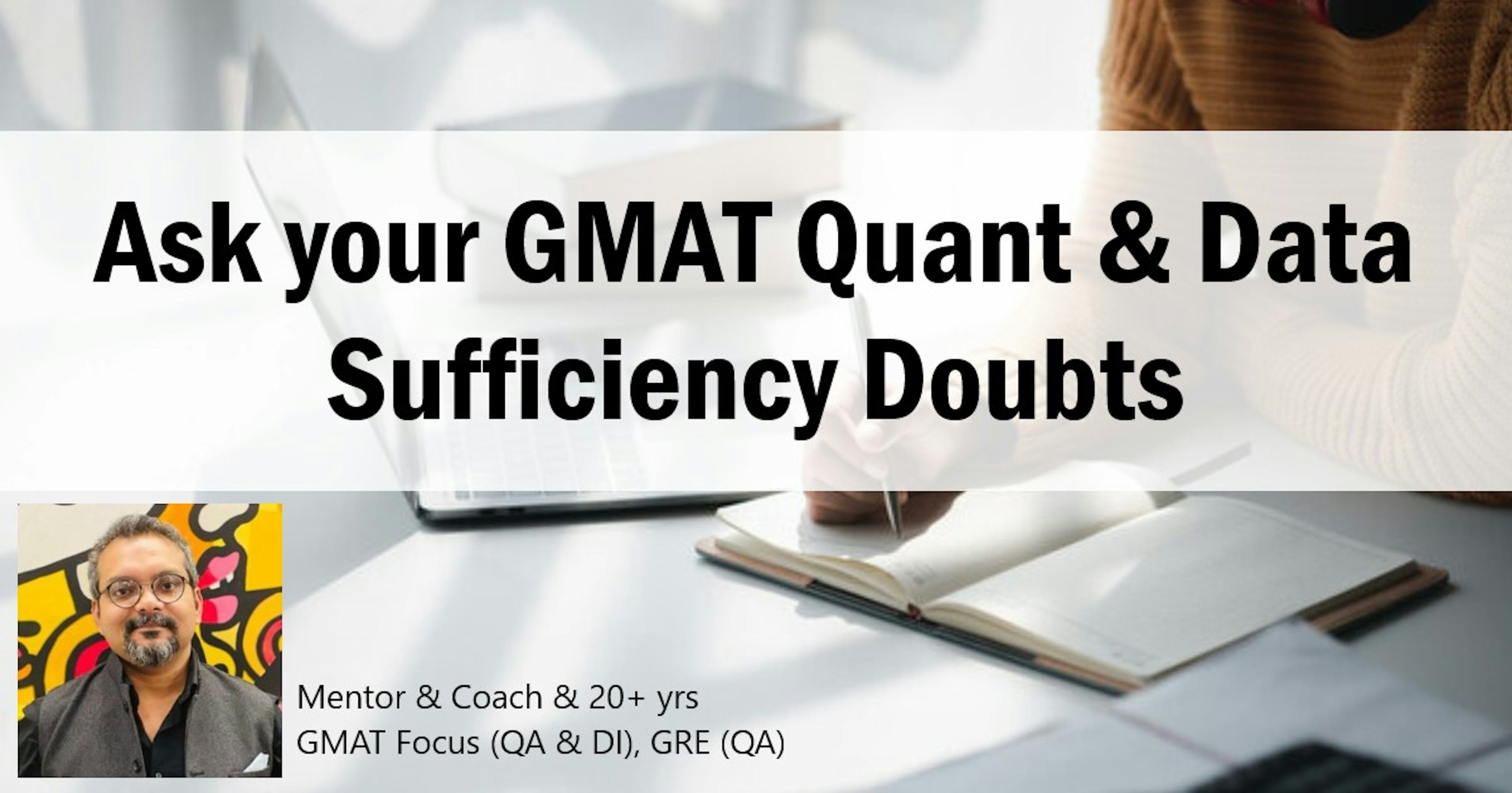 GMAT - Clear your doubts in Quantitative & Data Sufficiency questions 