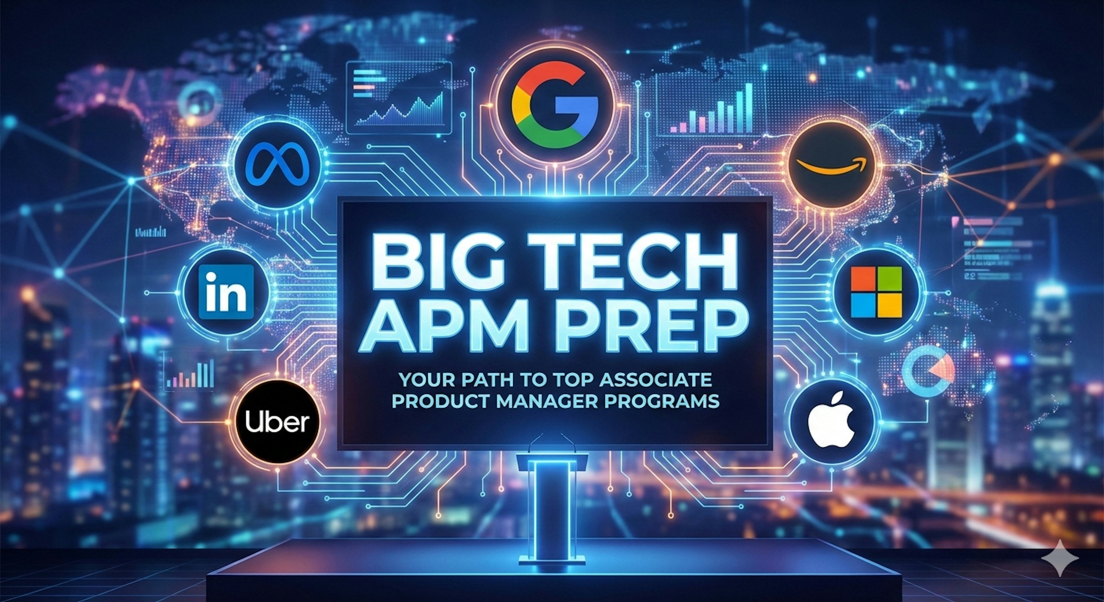 Big Tech APM Prep (hosted by former LinkedIn APM) 