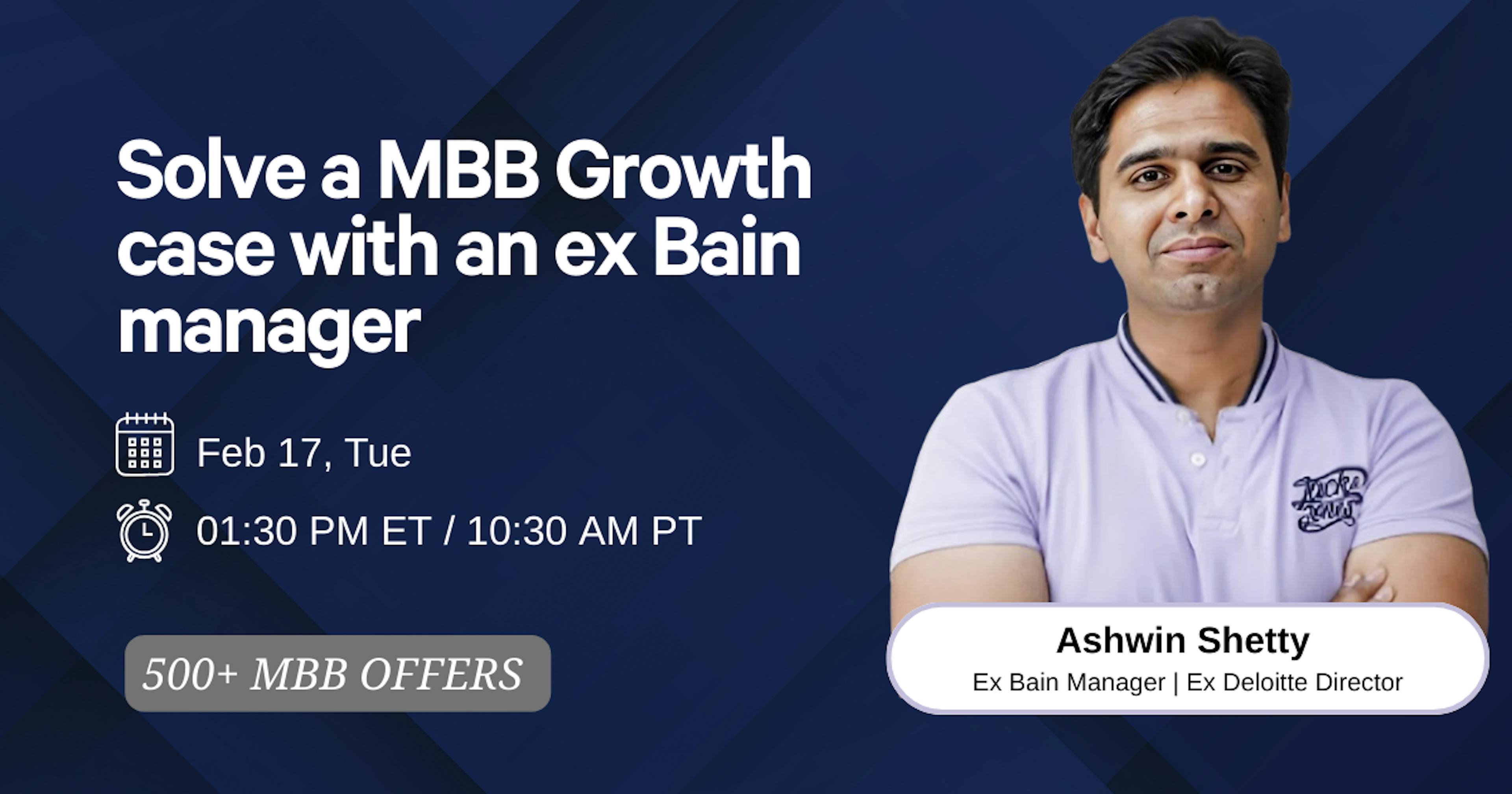 Solve a MBB Growth case with a ex Bain manager 