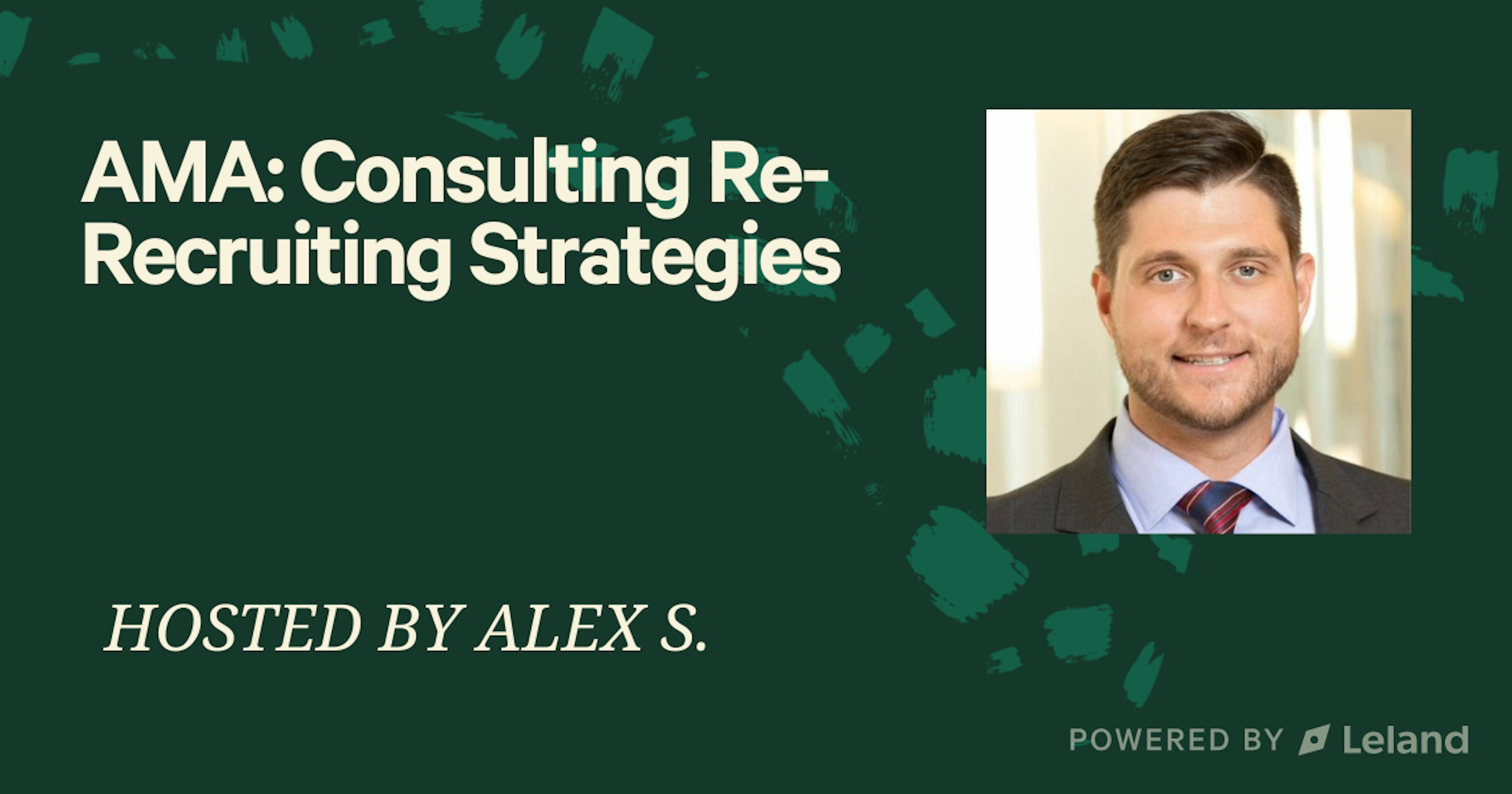 AMA: Consulting Re-Recruiting Stratgies