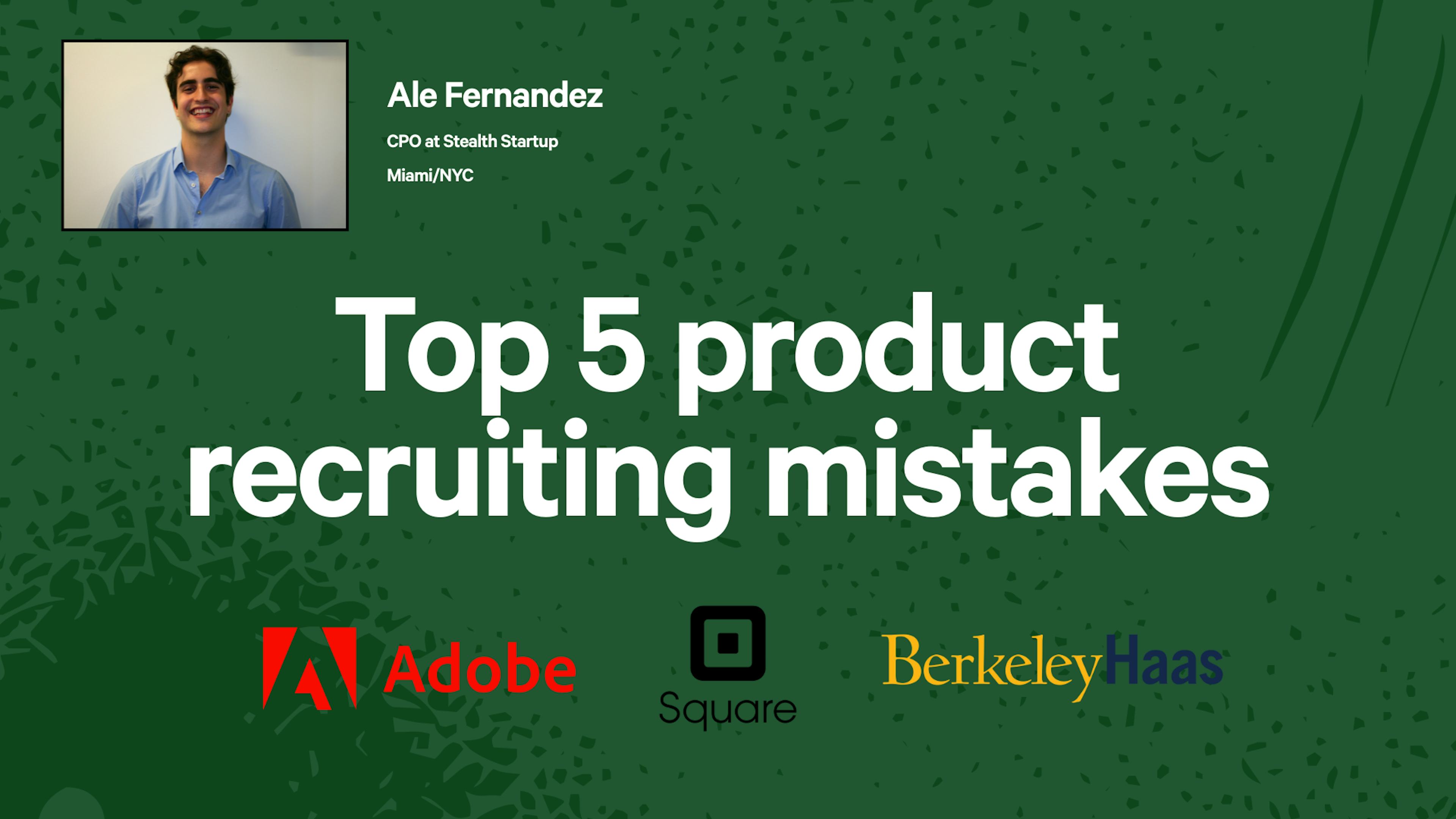 Top 5 Product Recruiting Mistakes