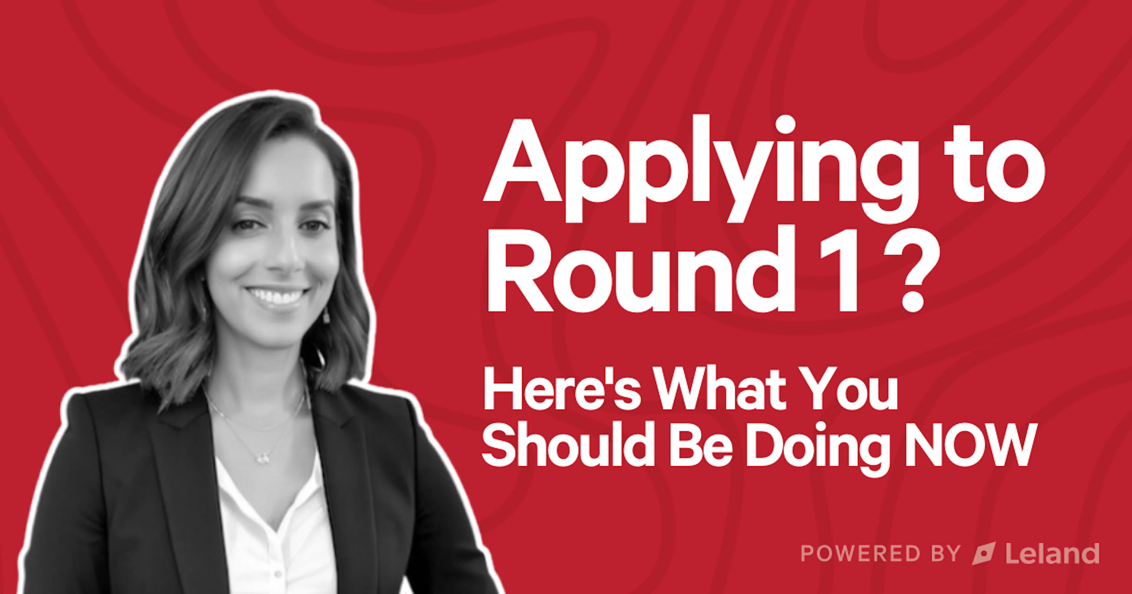 Applying to Round 1 ? Here's What You Should be Doing NOW