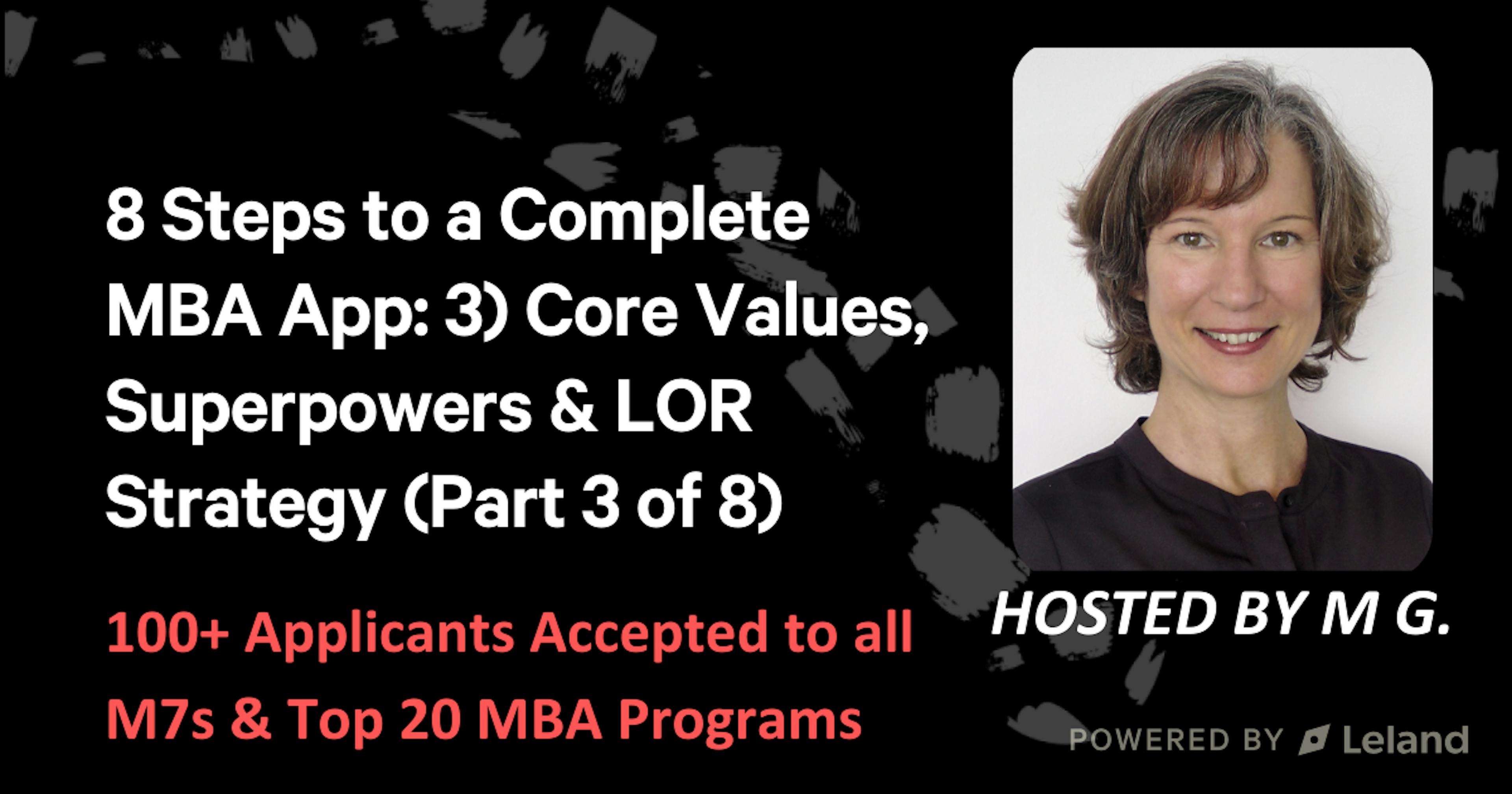 8 Steps to a Complete MBA App: 3) Core Values, Superpowers & LOR Strategy