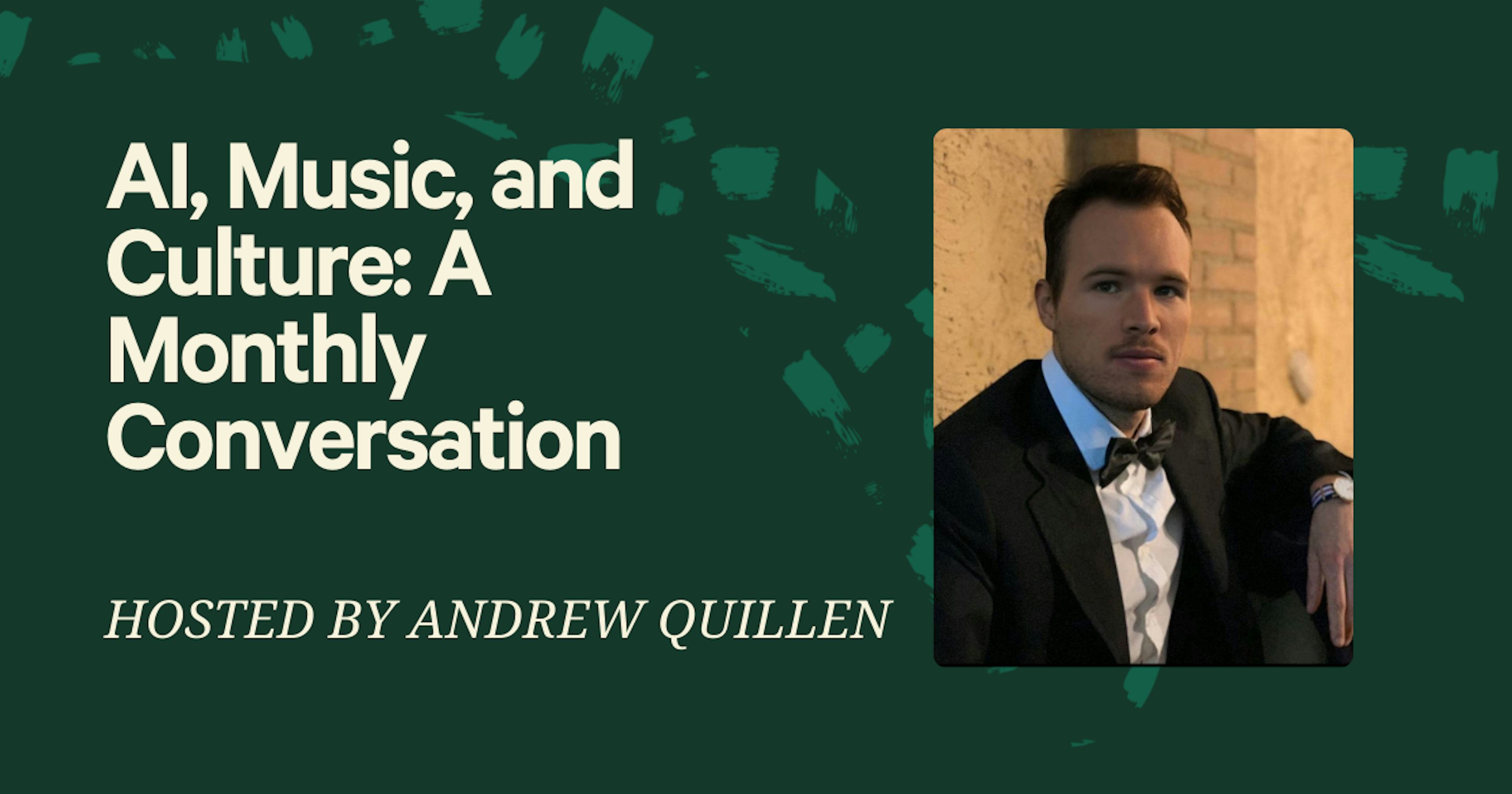AI, Music, and Culture: A Monthly Conversation