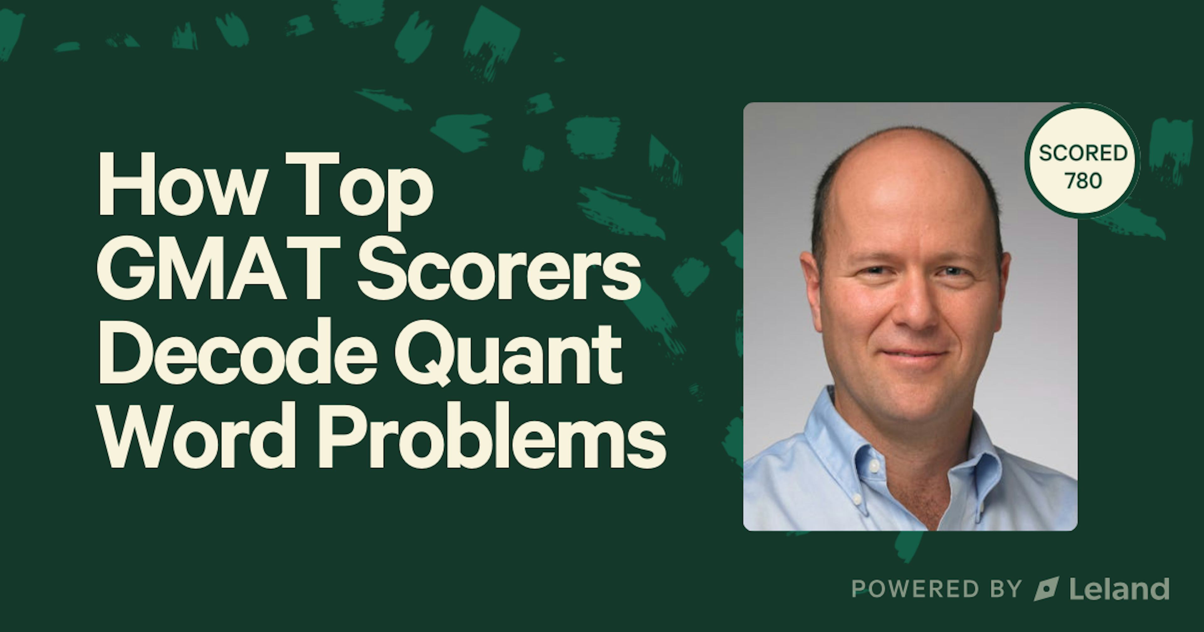 How Top GMAT Scorers Decode Quant Word Problems