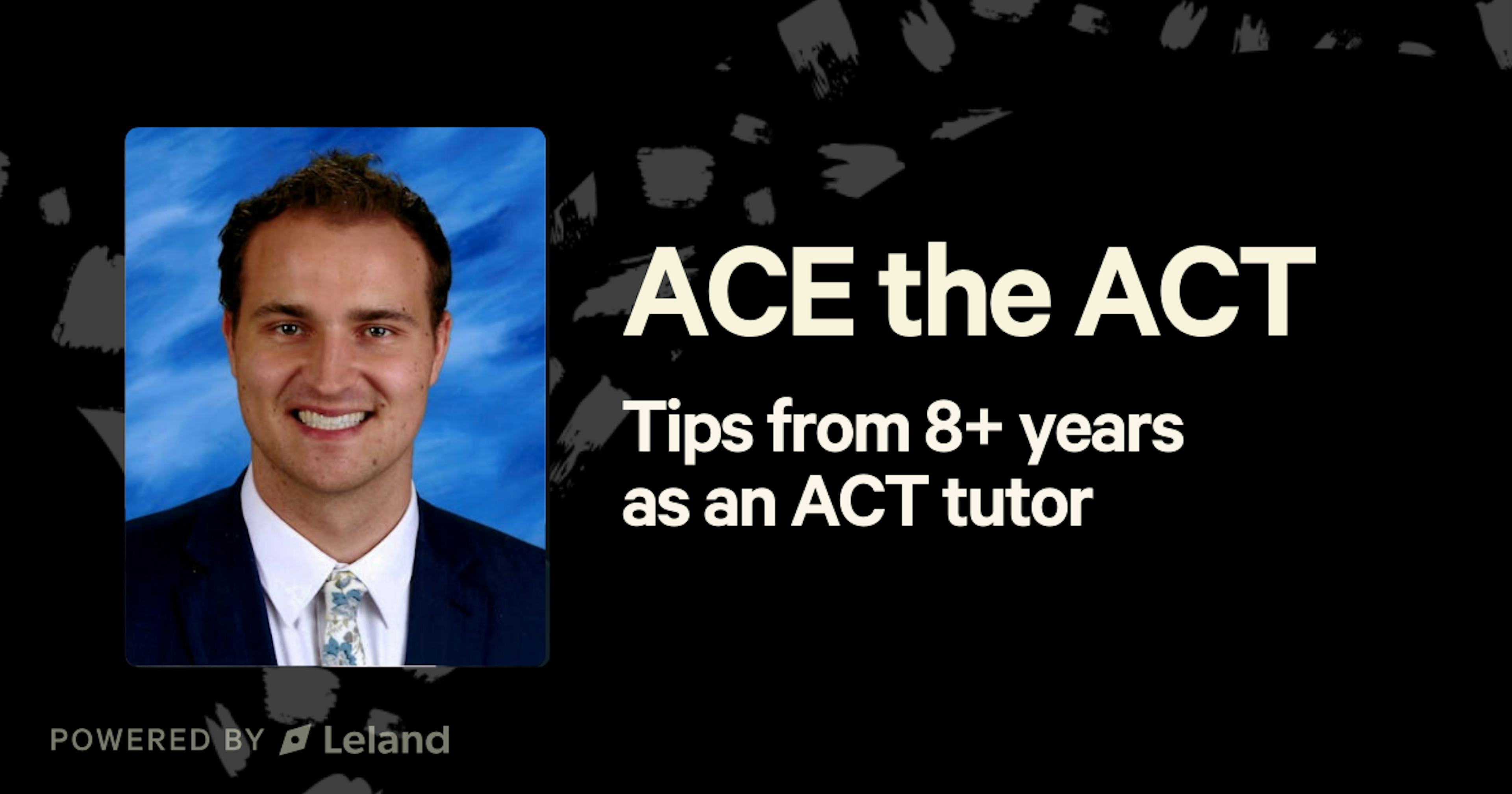 ACE the ACT: Tips from 8+ years as an ACT tutor