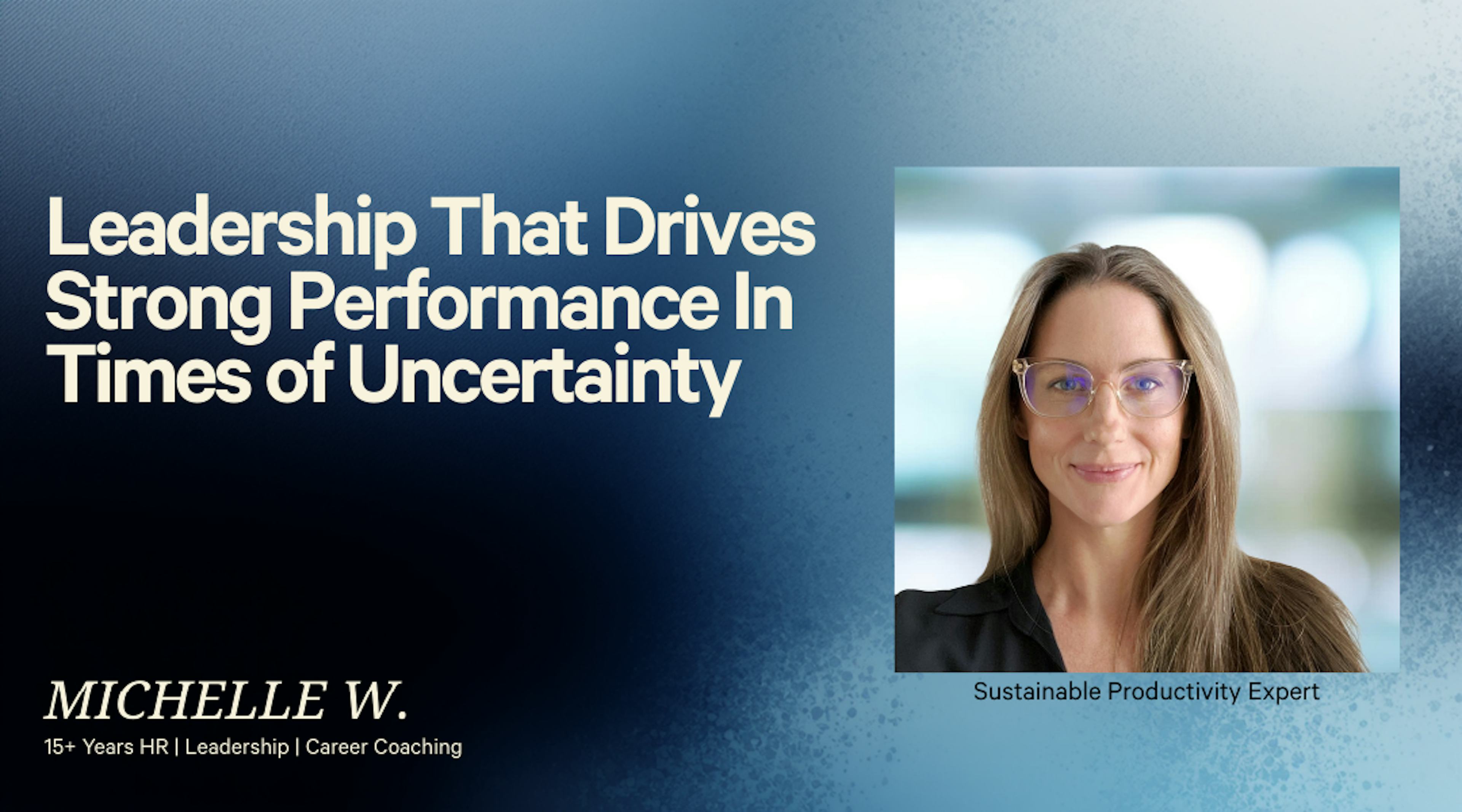 Leadership That Drives Strong Performance in Times of Uncertainty