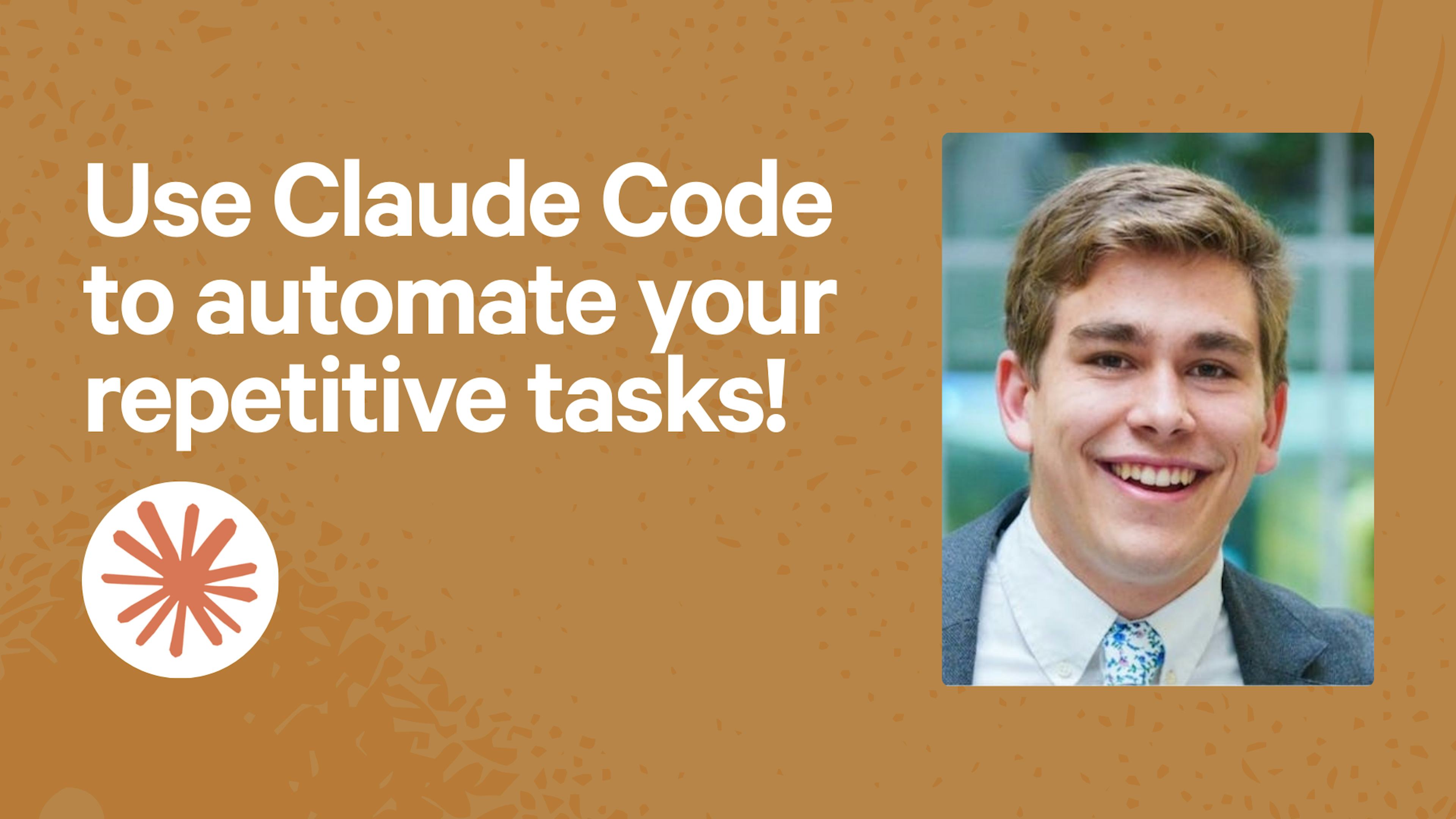 How to begin using Claude Code to automate your repetitive tasks!