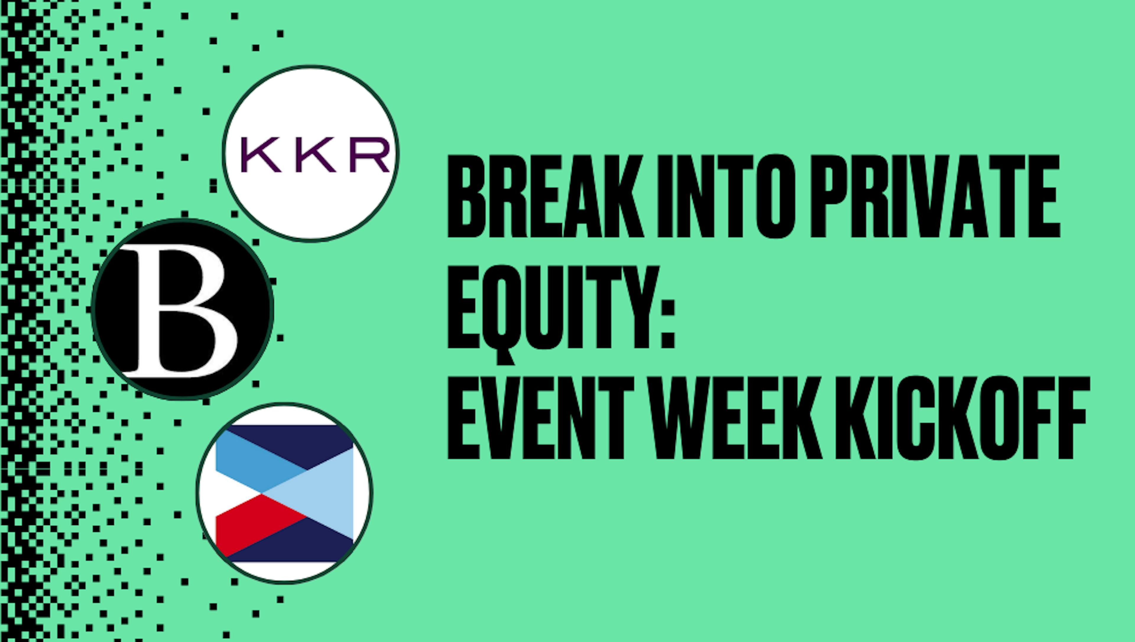 Break into Private Equity: Event Week Kickoff