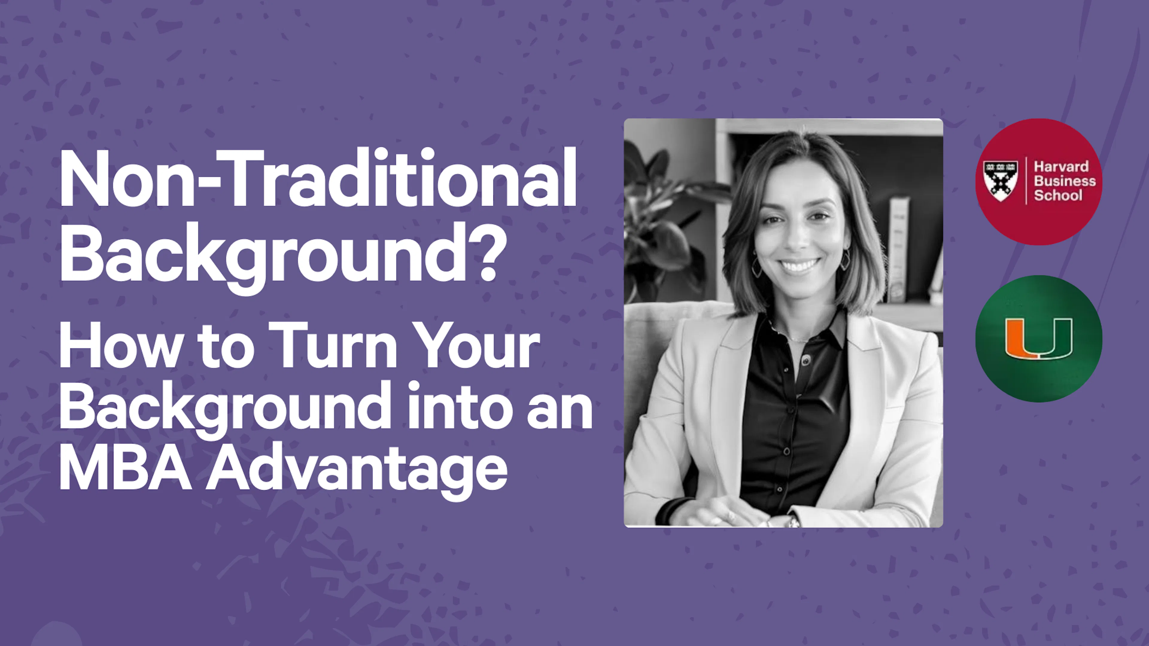 Non-Traditional Background?   How to Turn Your Background into an MBA Advantage