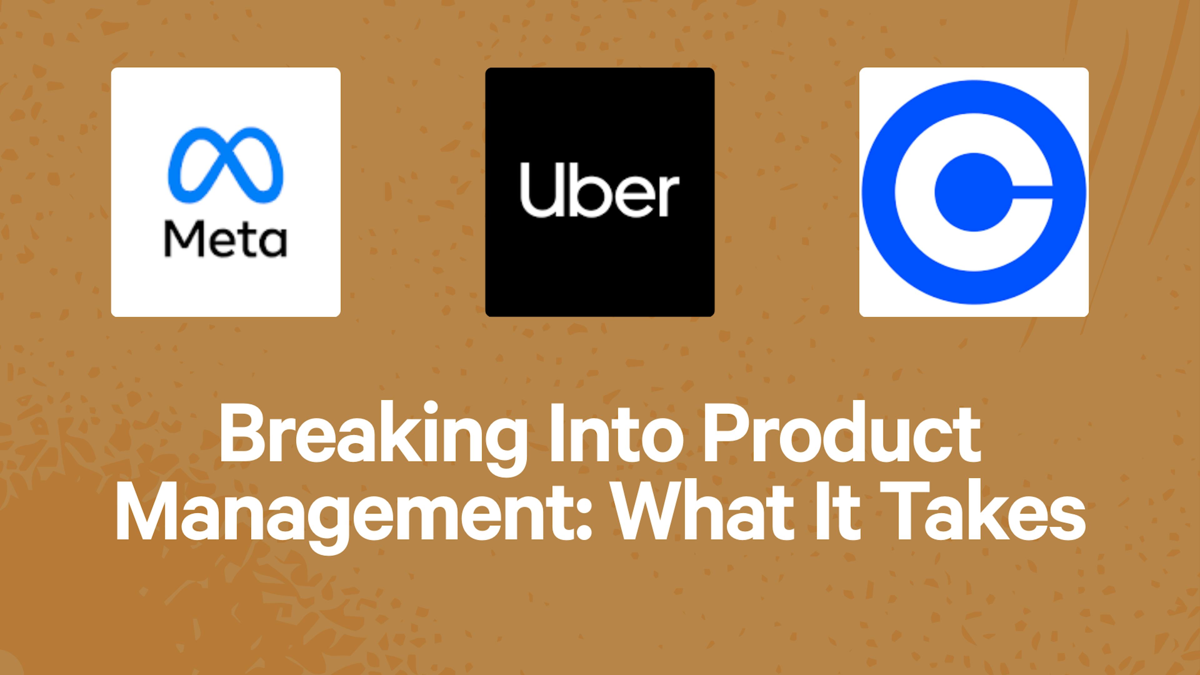 Breaking Into Product Management: What It Takes