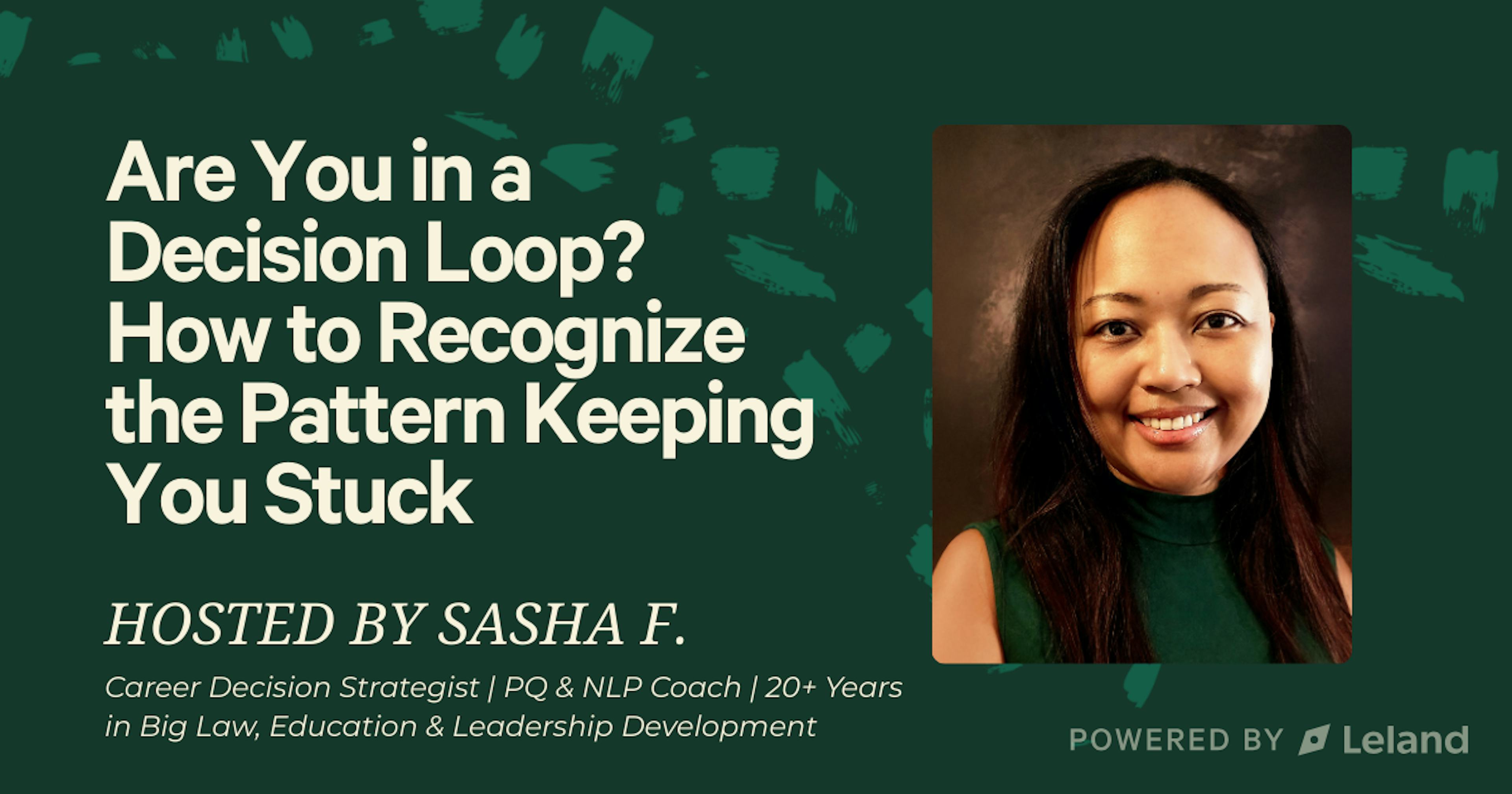 Are You in a Decision Loop? How to Recognize the Pattern Keeping You Stuck