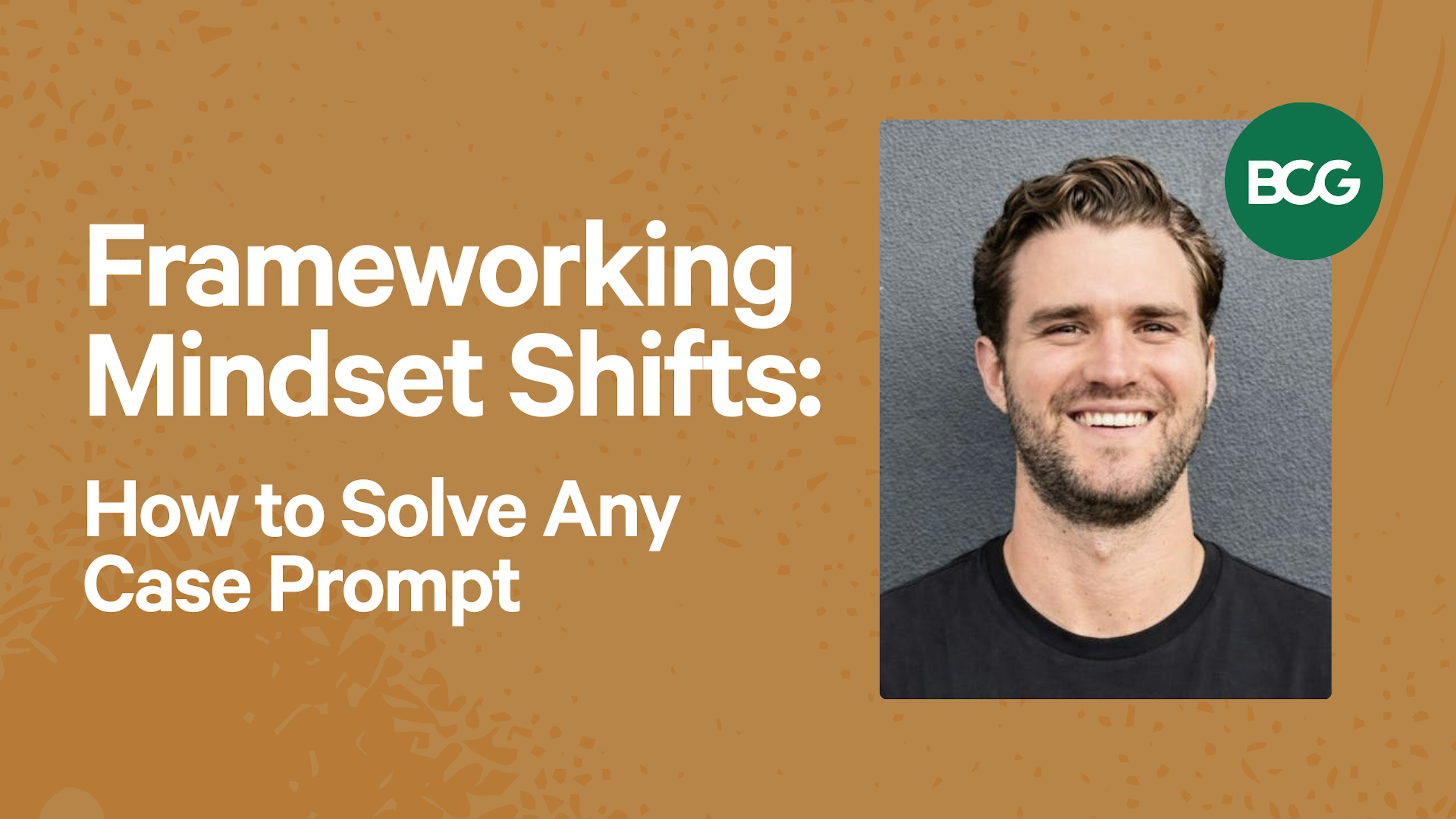 Frameworking Mindset Shifts: How to Solve Any Case Prompt