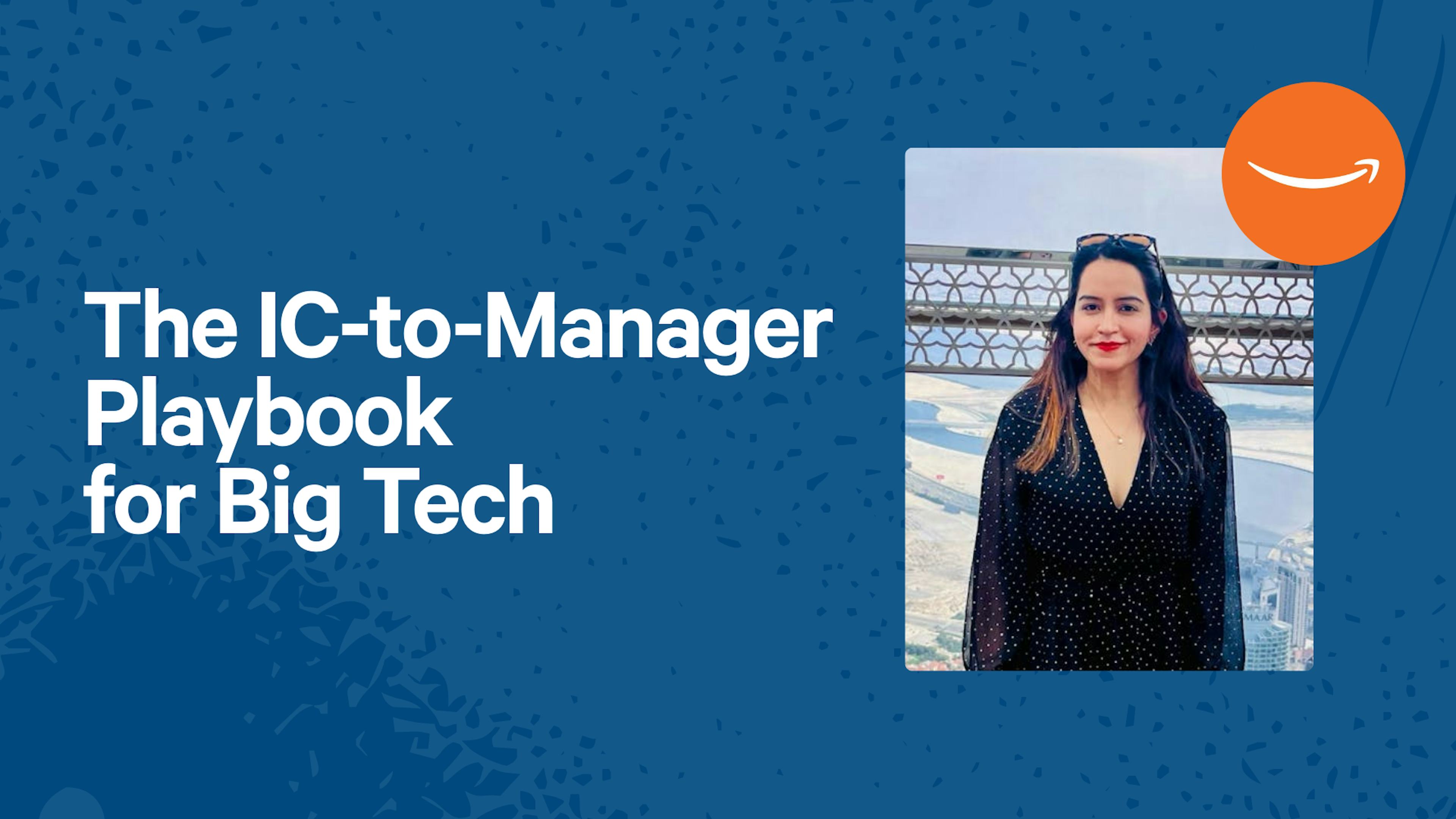 The IC-to-Manager Playbook for Big Tech