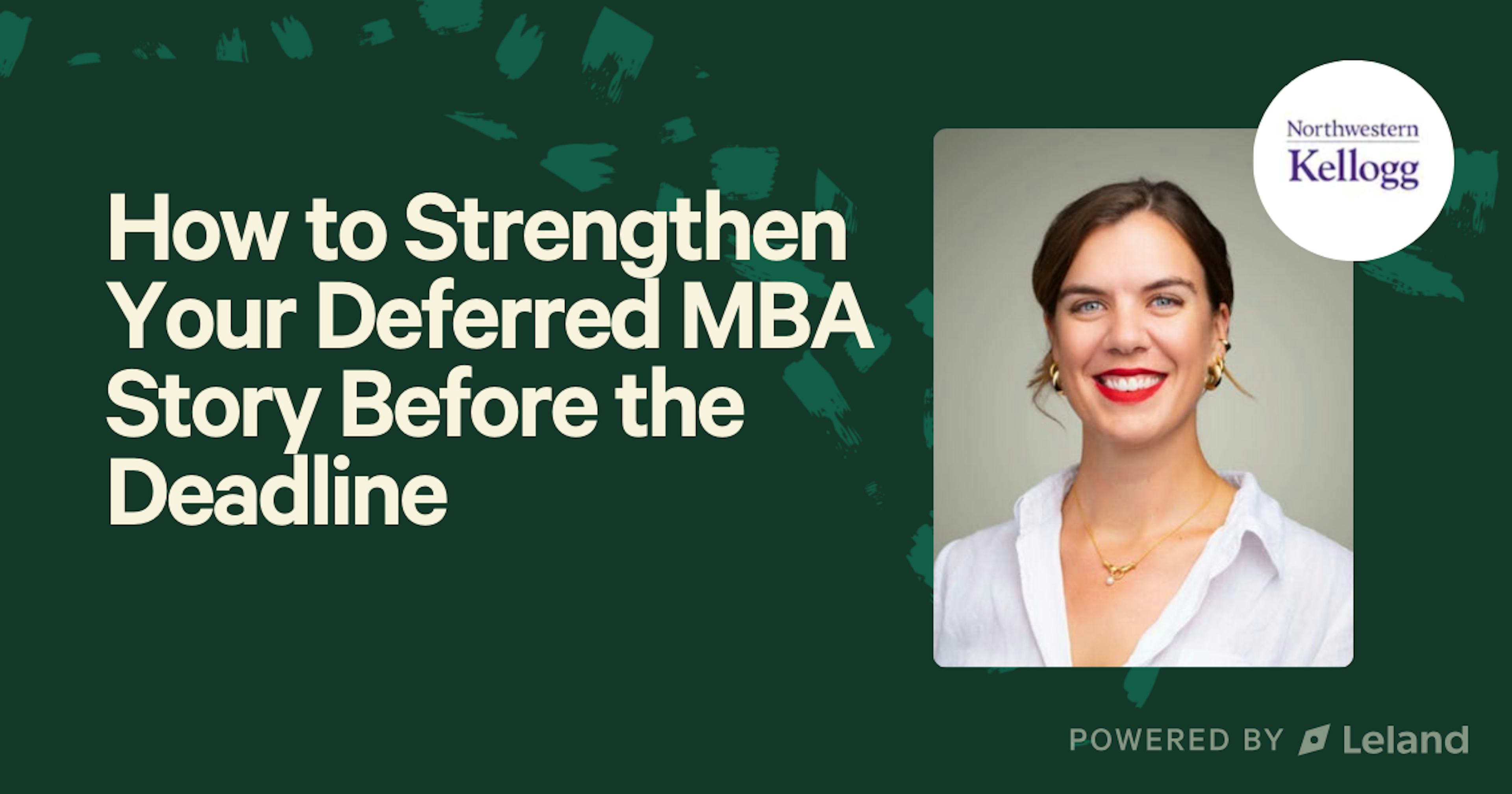How to Strengthen Your Deferred MBA Story Before the Deadline