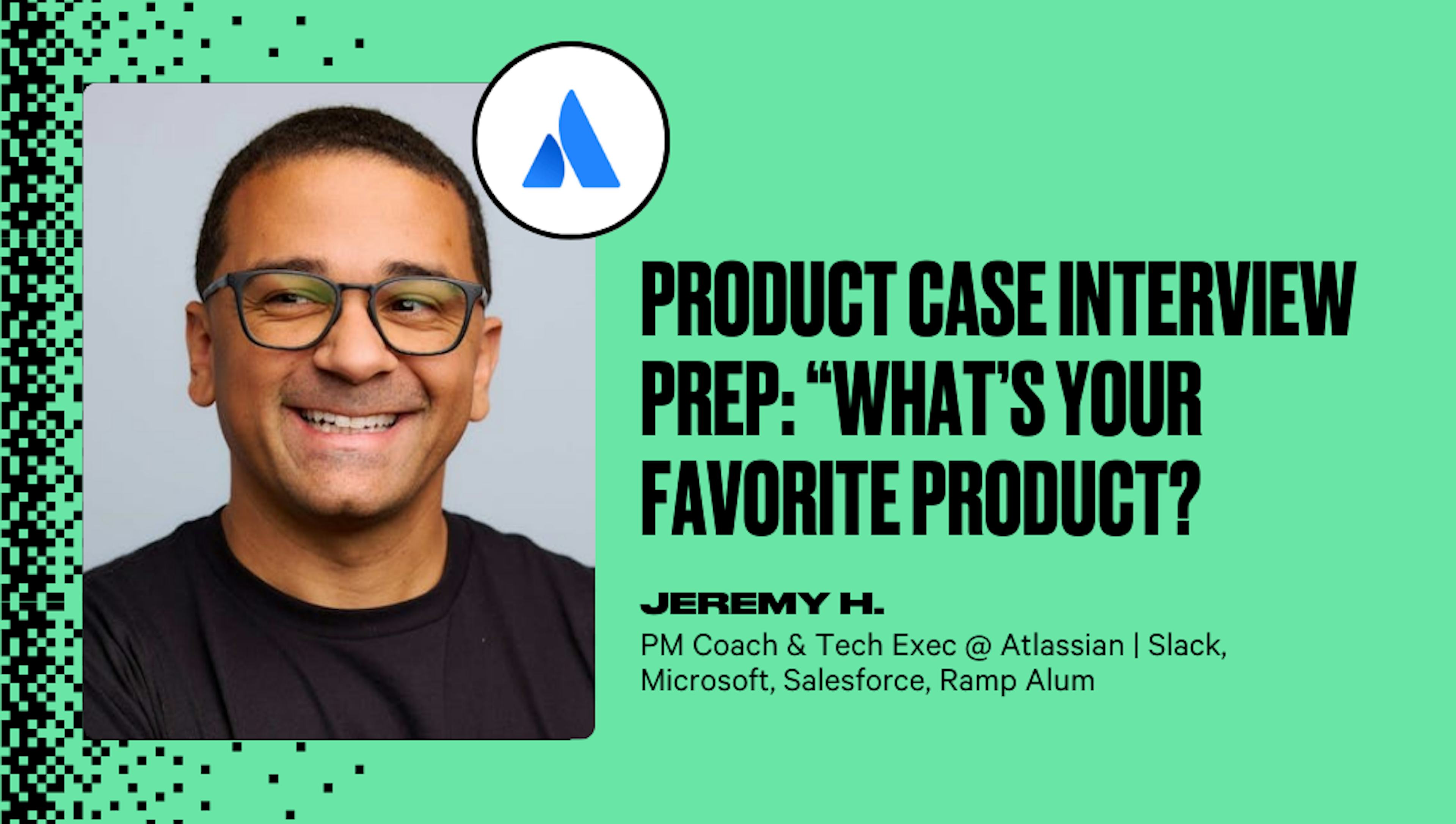Product Case Interview Prep: “What’s Your Favorite Product?”