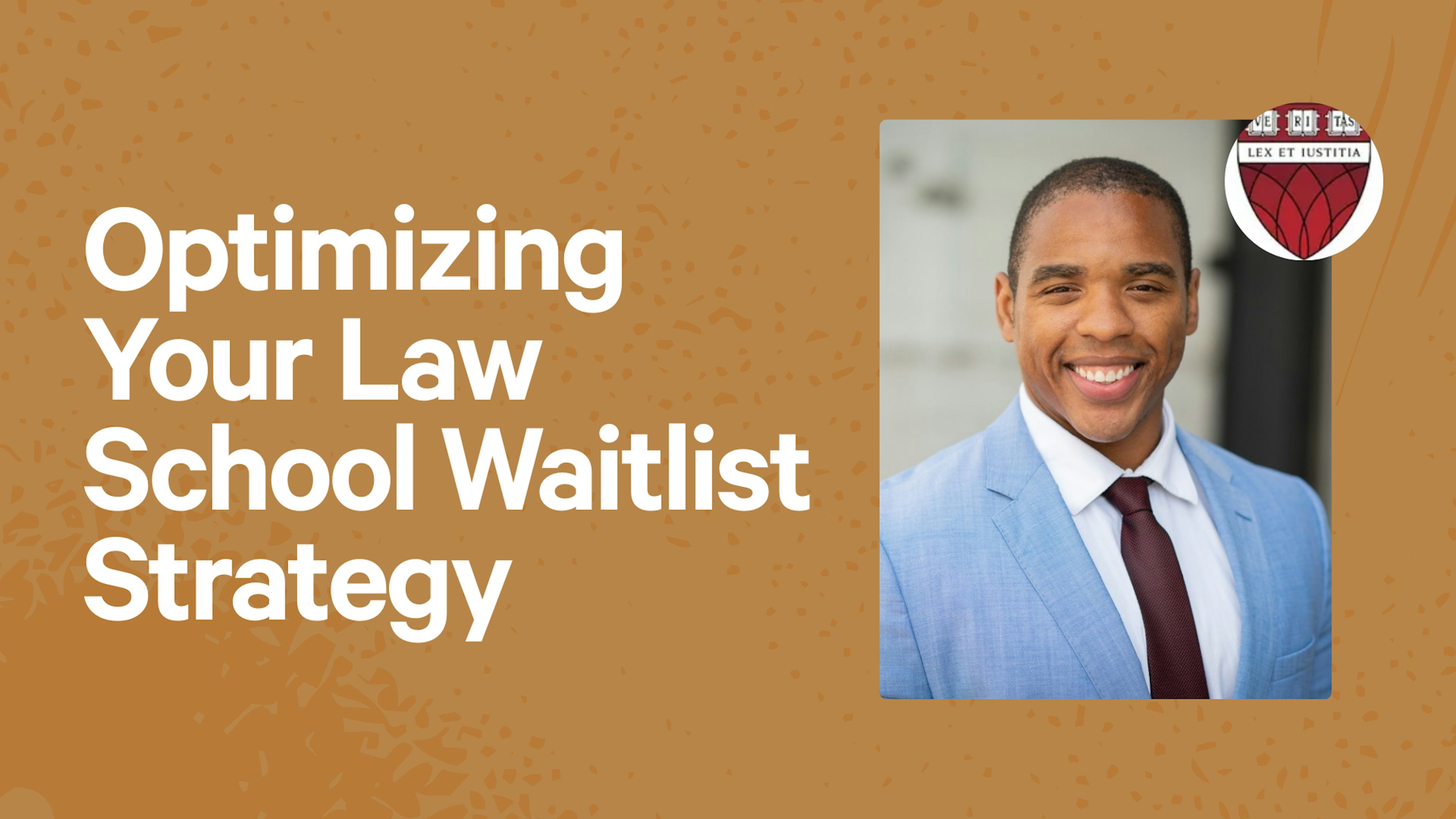 Optimizing Your Law School Waitlist Strategy