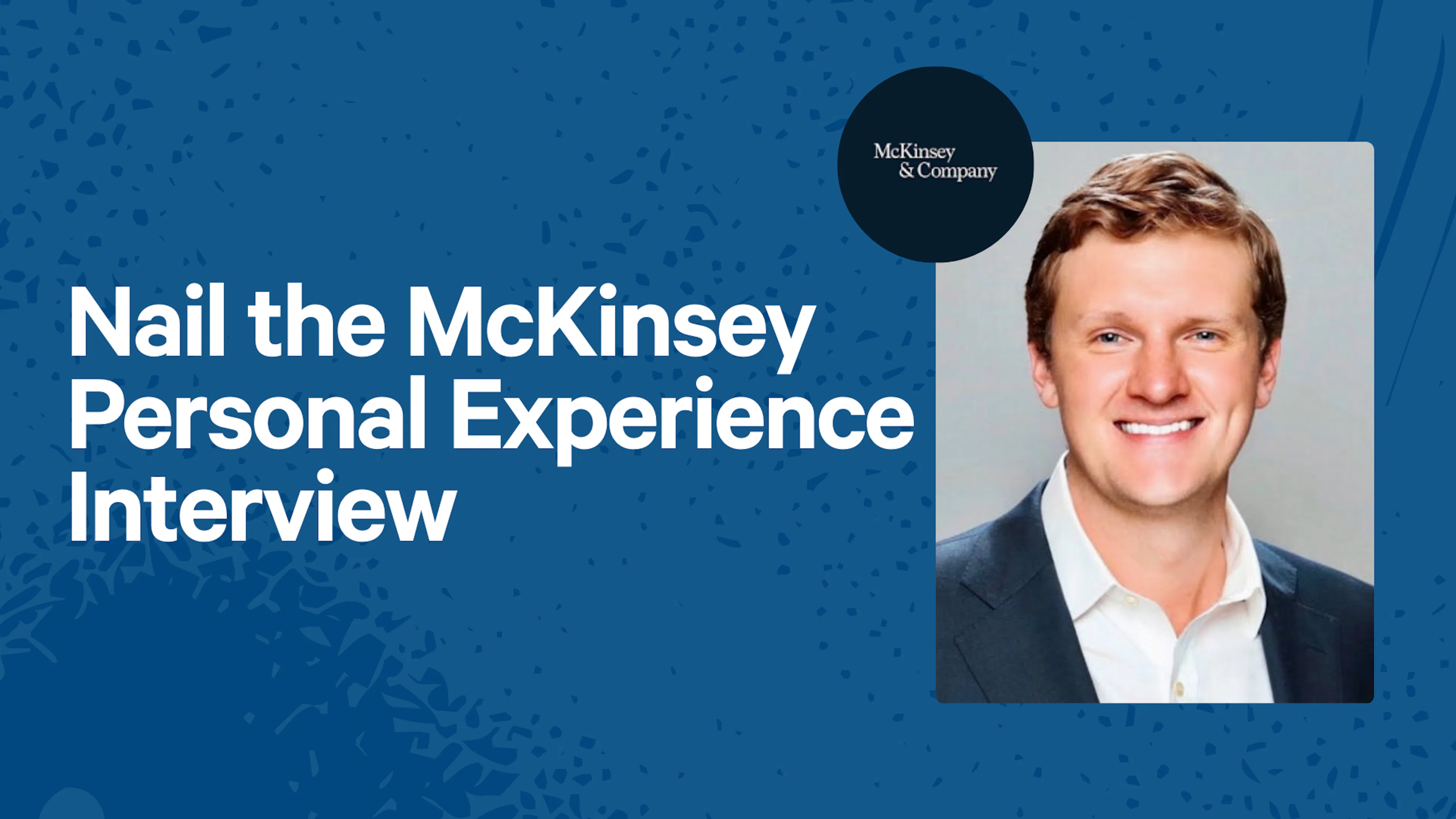 Nail the McKinsey Personal Experience Interview