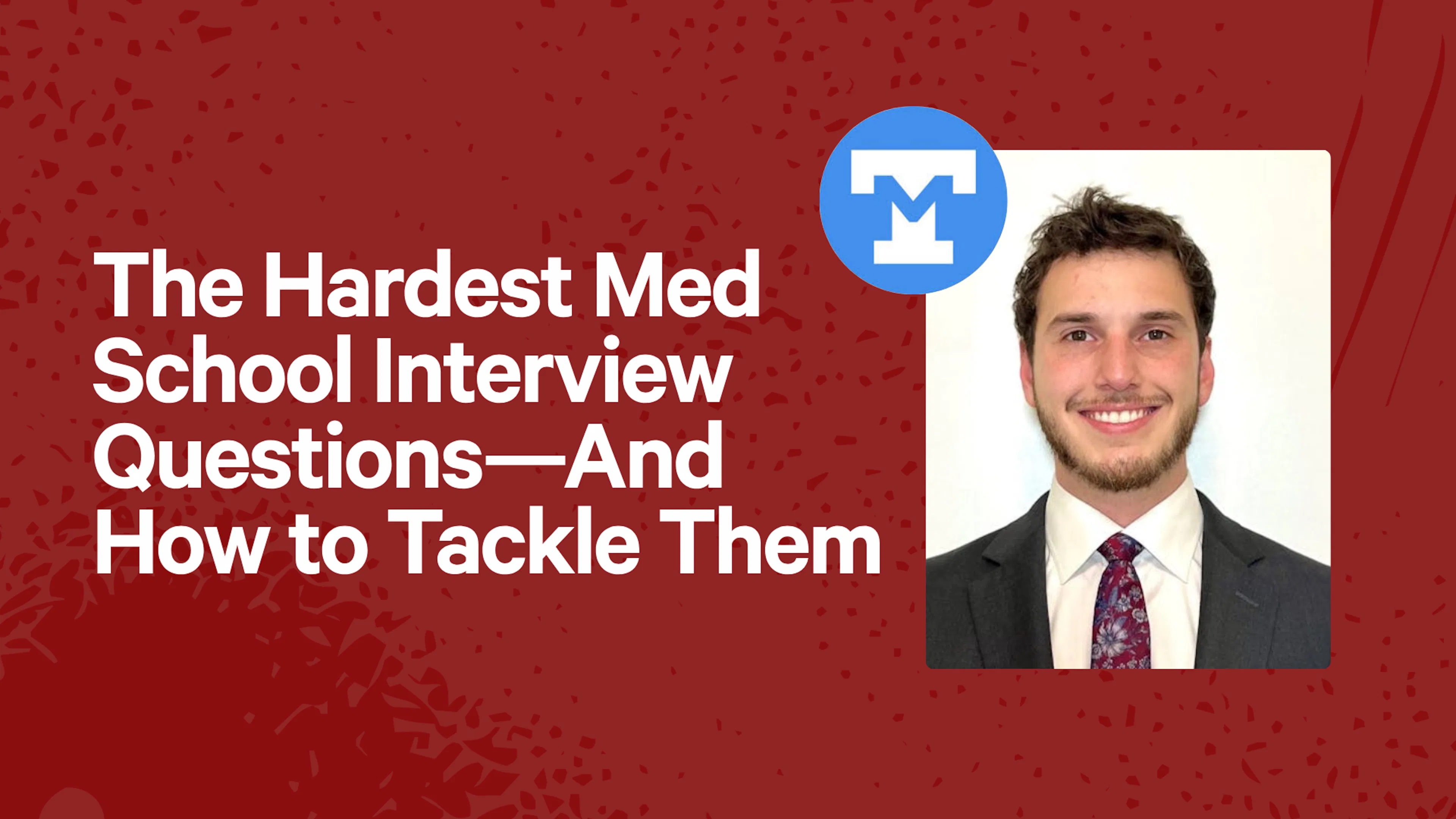 The Hardest Med School Interview Questions—And How to Tackle Them