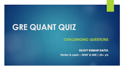 GRE Quant Practice (Medium to Hard level)