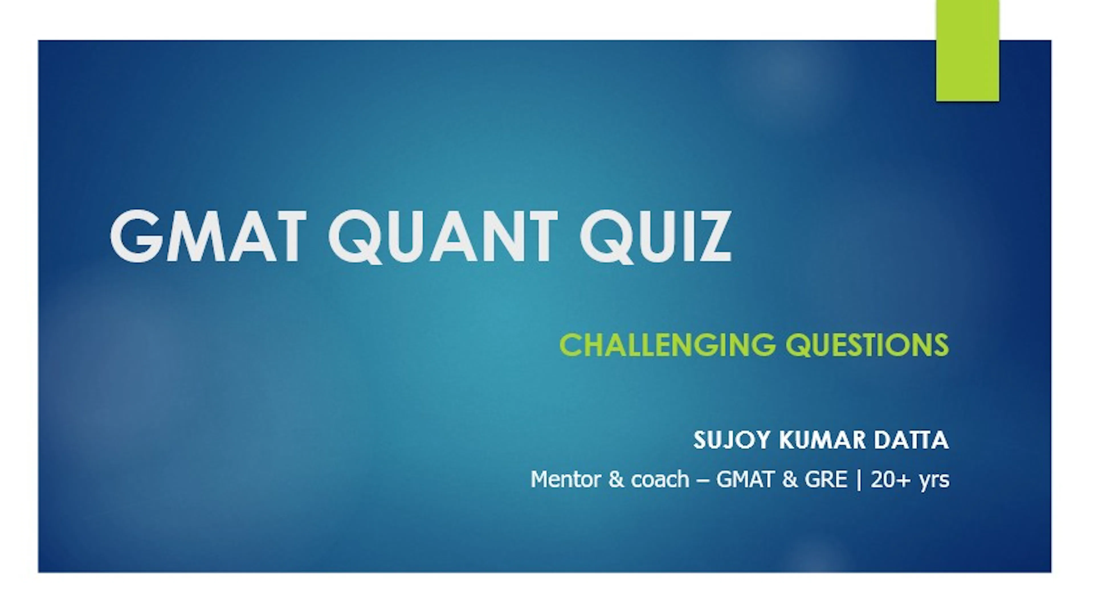 GMAT Quant Practice (Medium to Hard level) - includes Data Sufficiency