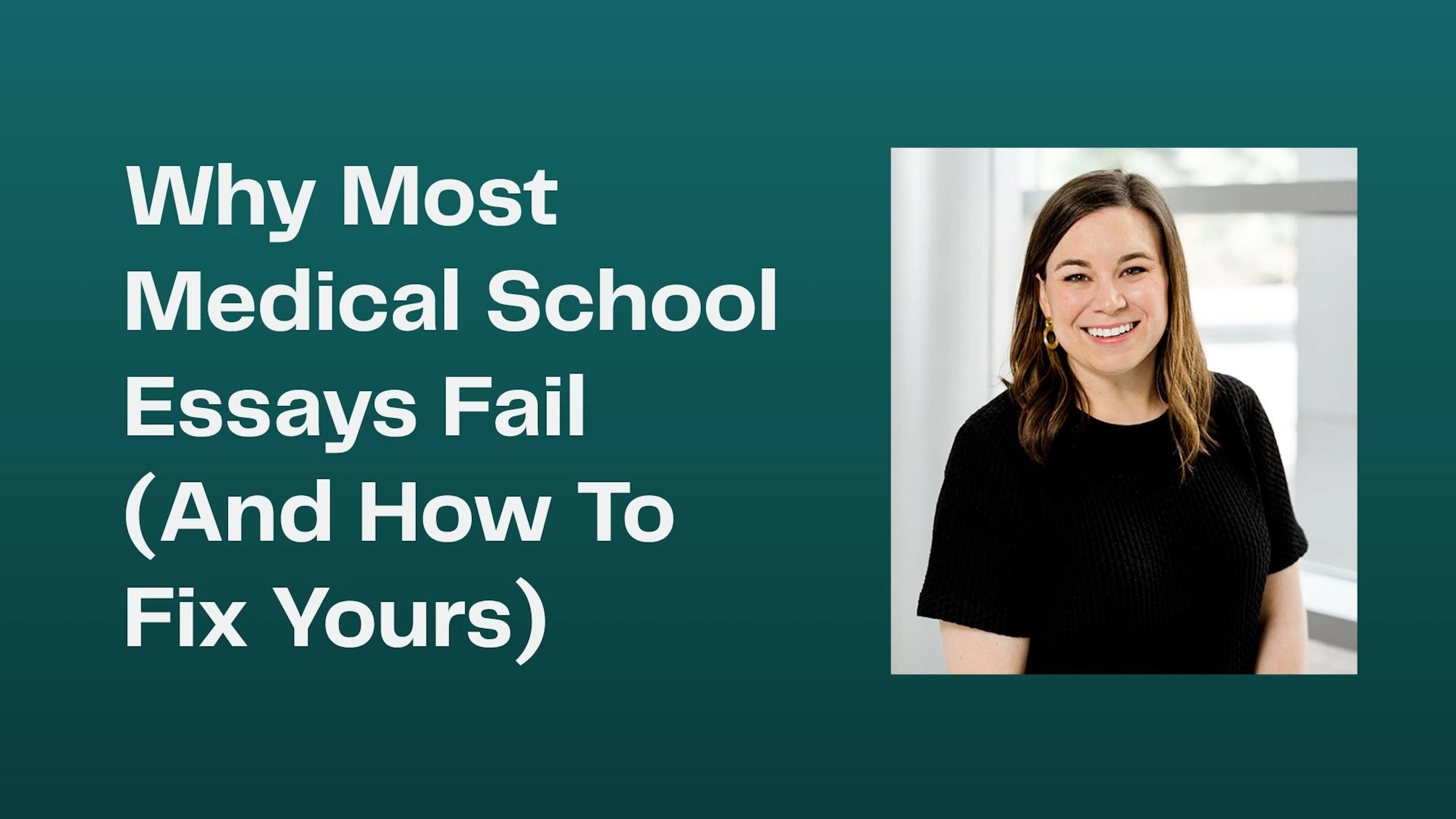 Why Most Medical School Essays Fail (And How To Fix Yours)