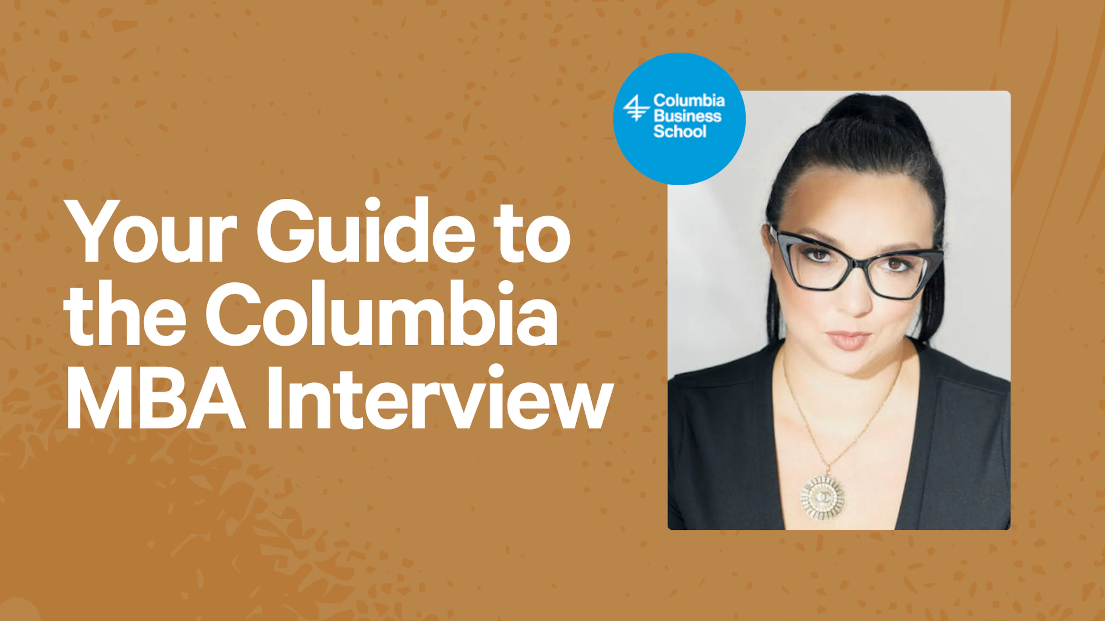 Your Guide to the Columbia MBA Interview