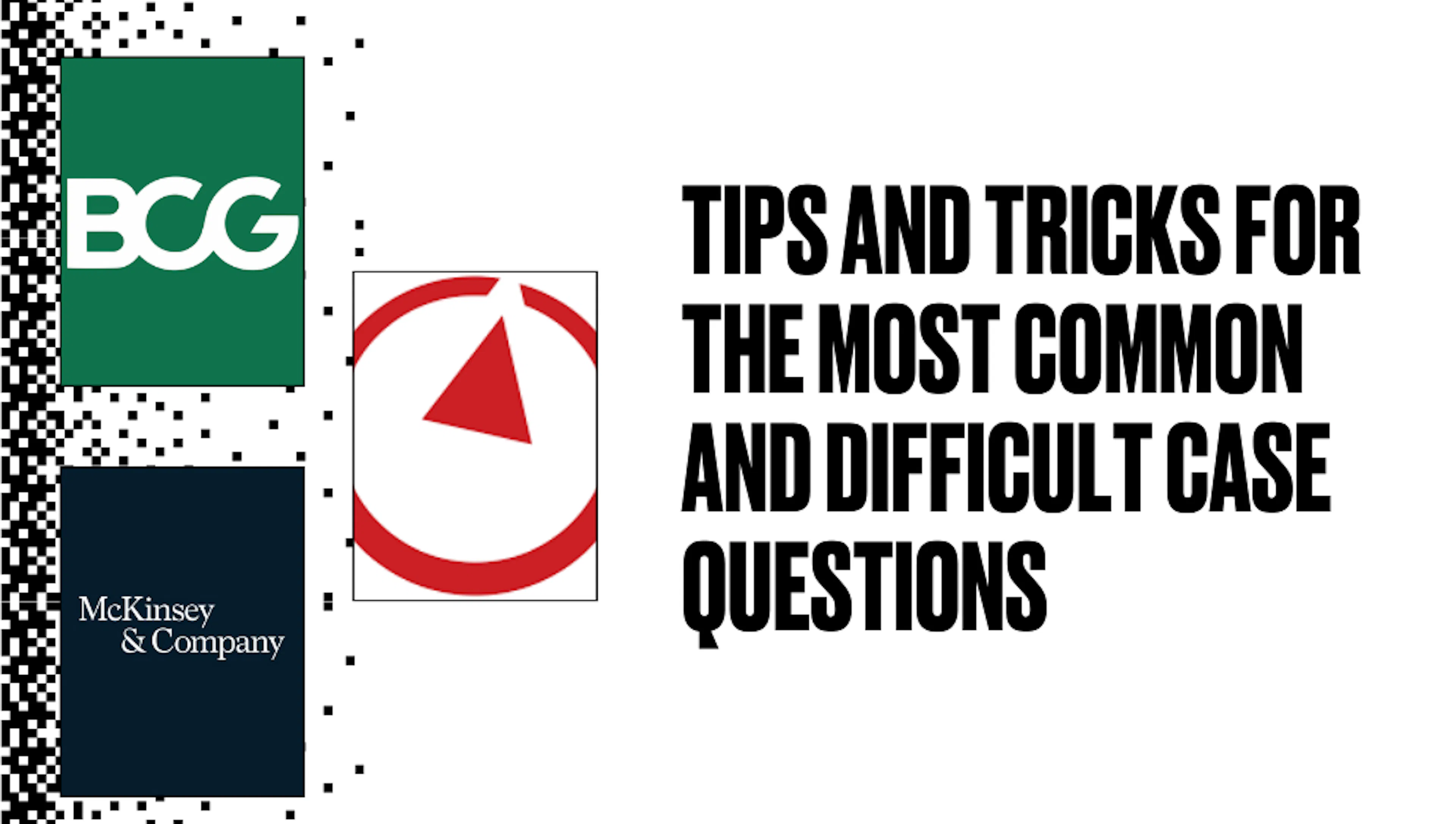 Tips and Tricks for the Most Common and Difficult Case Questions