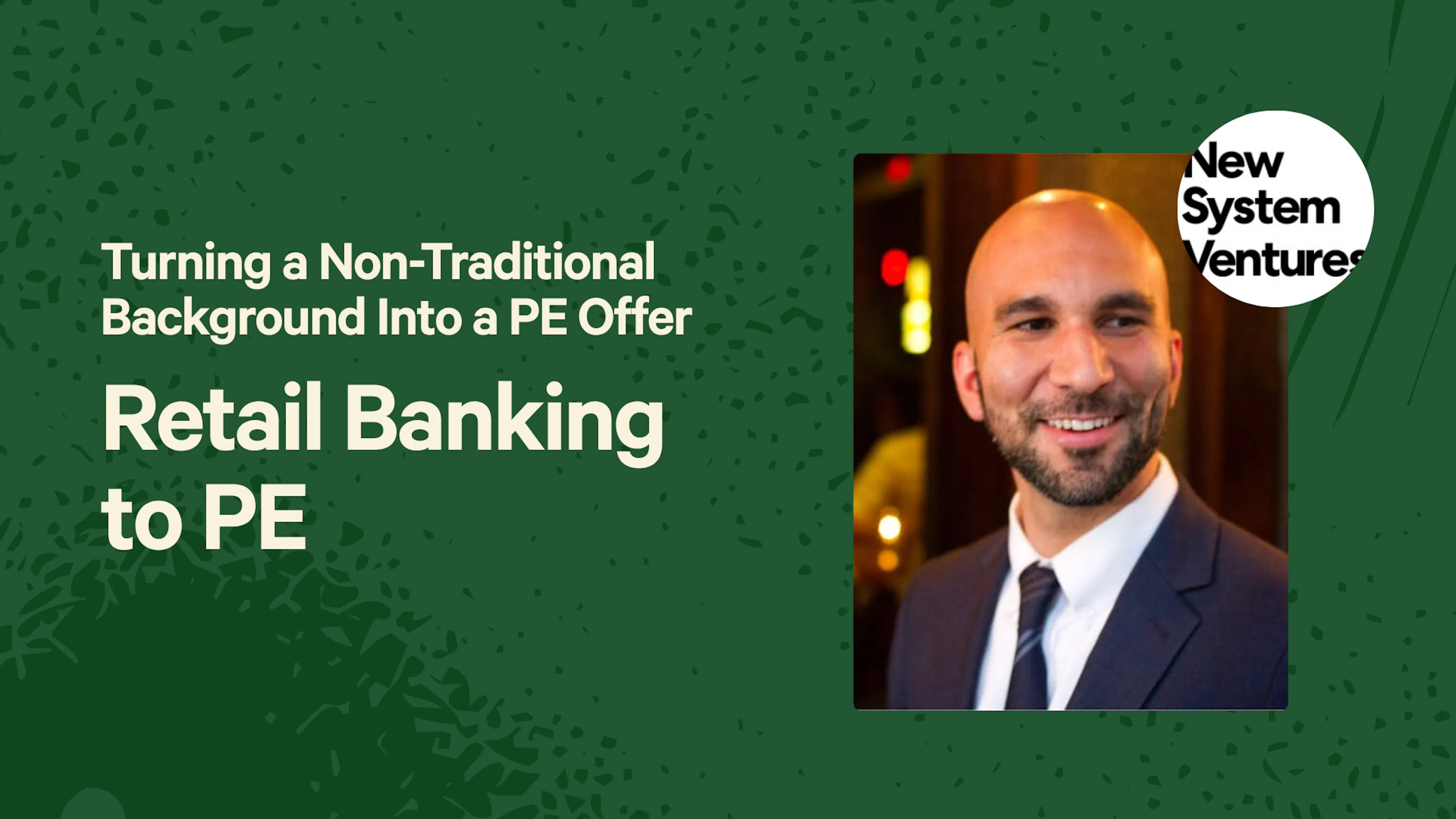 Turning a Non-Traditional Background Into a PE Offer: Retail Banking to PE