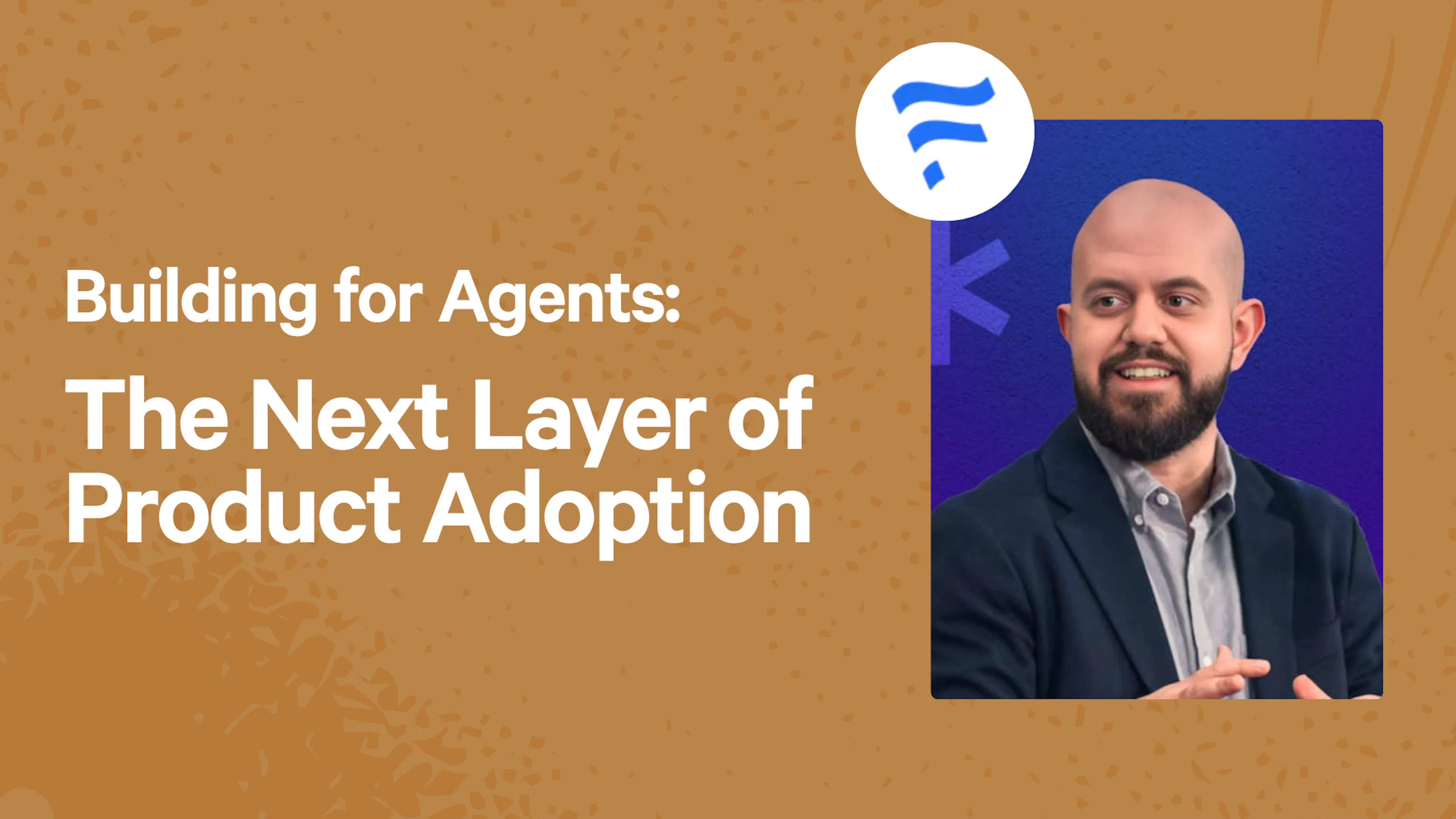 Building for Agents: The Next Layer of Product Adoption