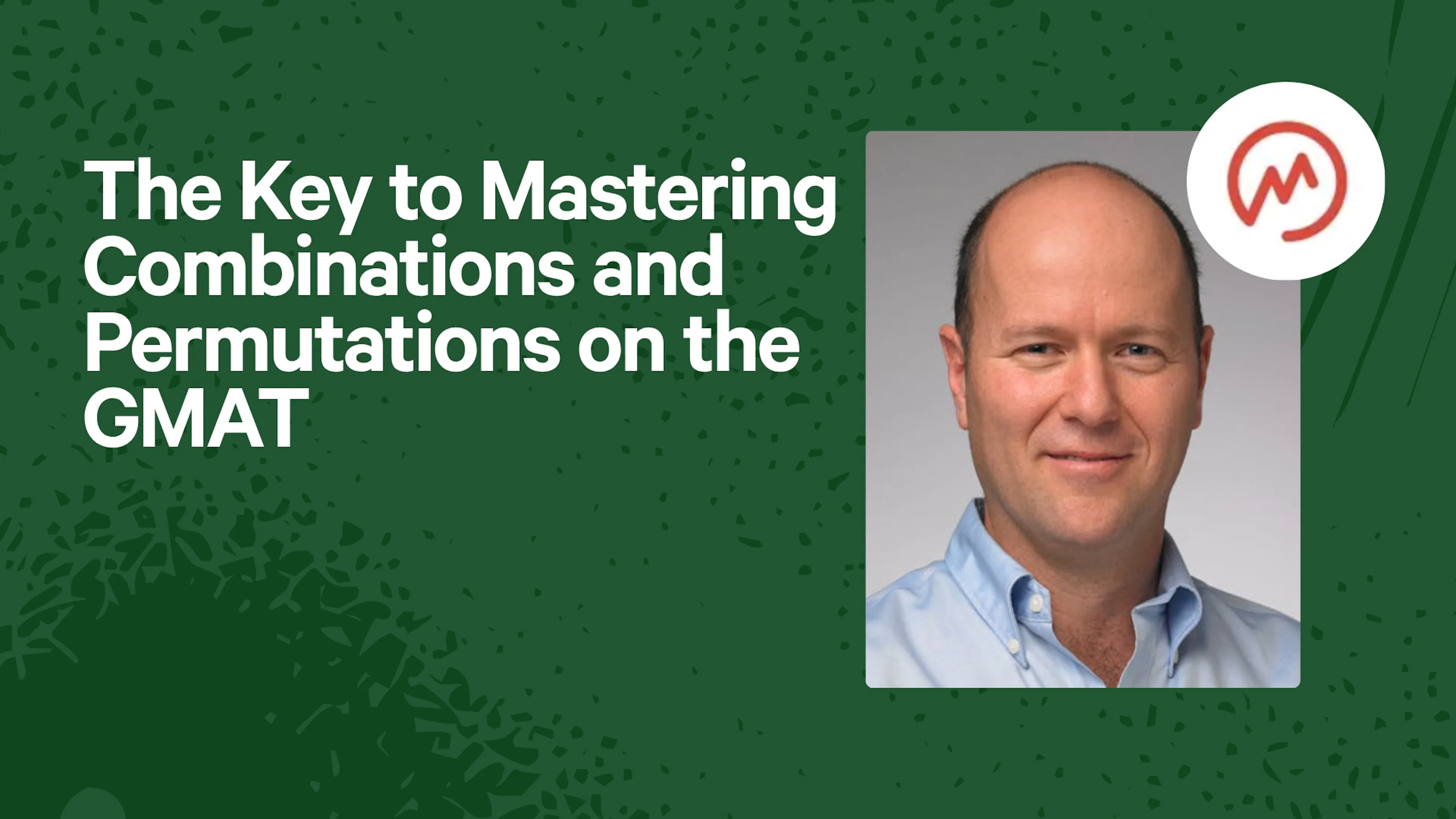 The Key to Mastering Combinations and Permutations on the GMAT