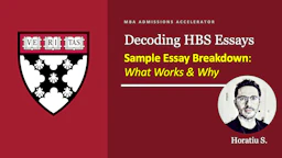 Decoding HBS Essays | Sample Essay Breakdown:  What Works & Why