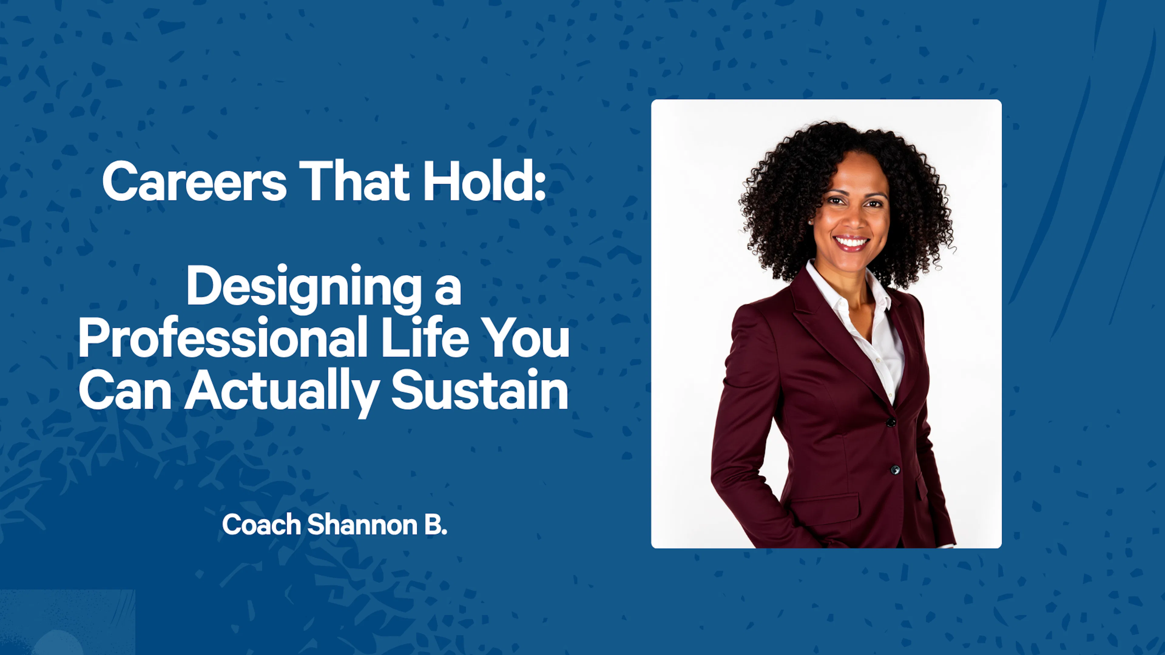 Careers That Hold: Designing a Sustainable Professional Life