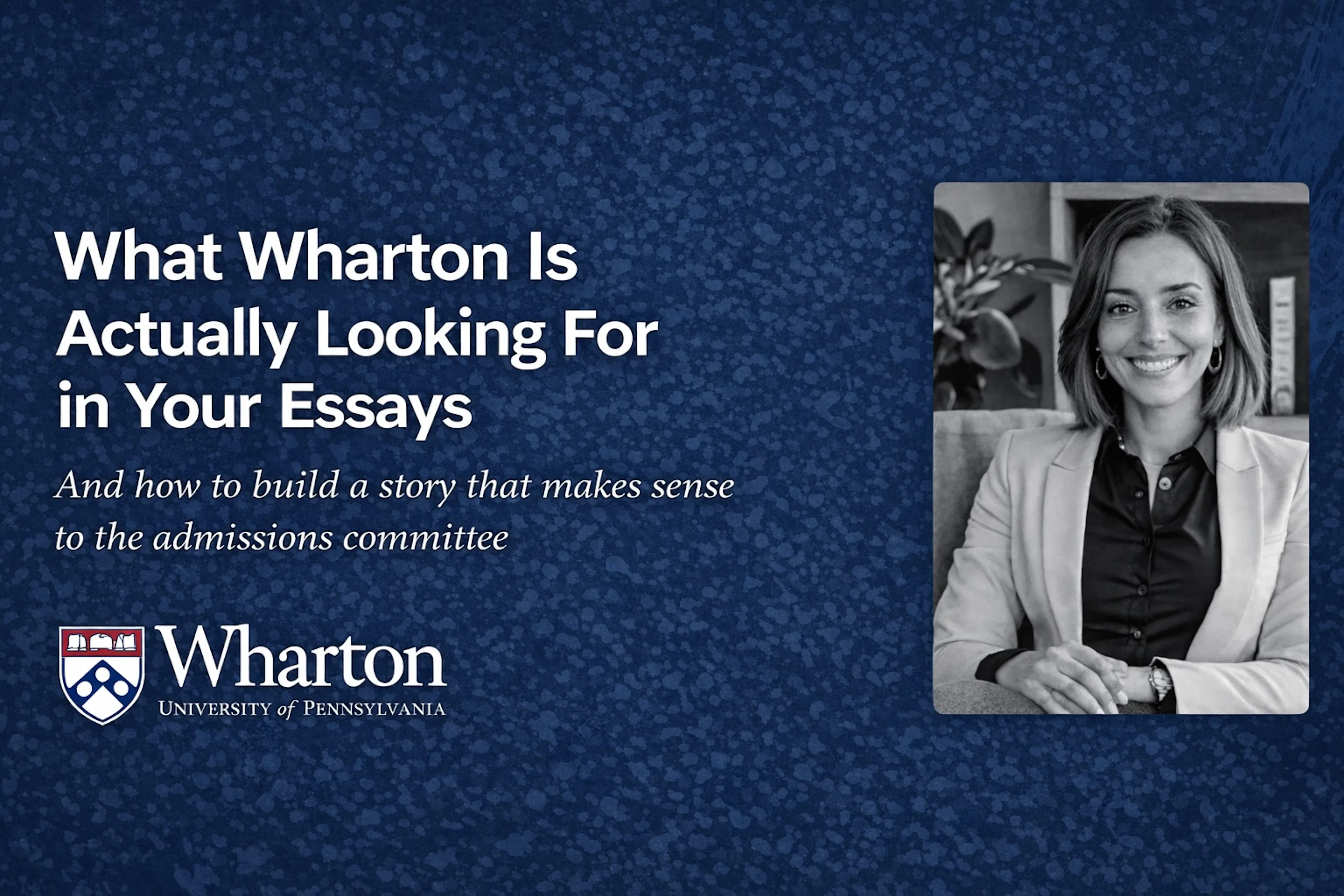 What Wharton Is Actually Looking For in Your Essays 
