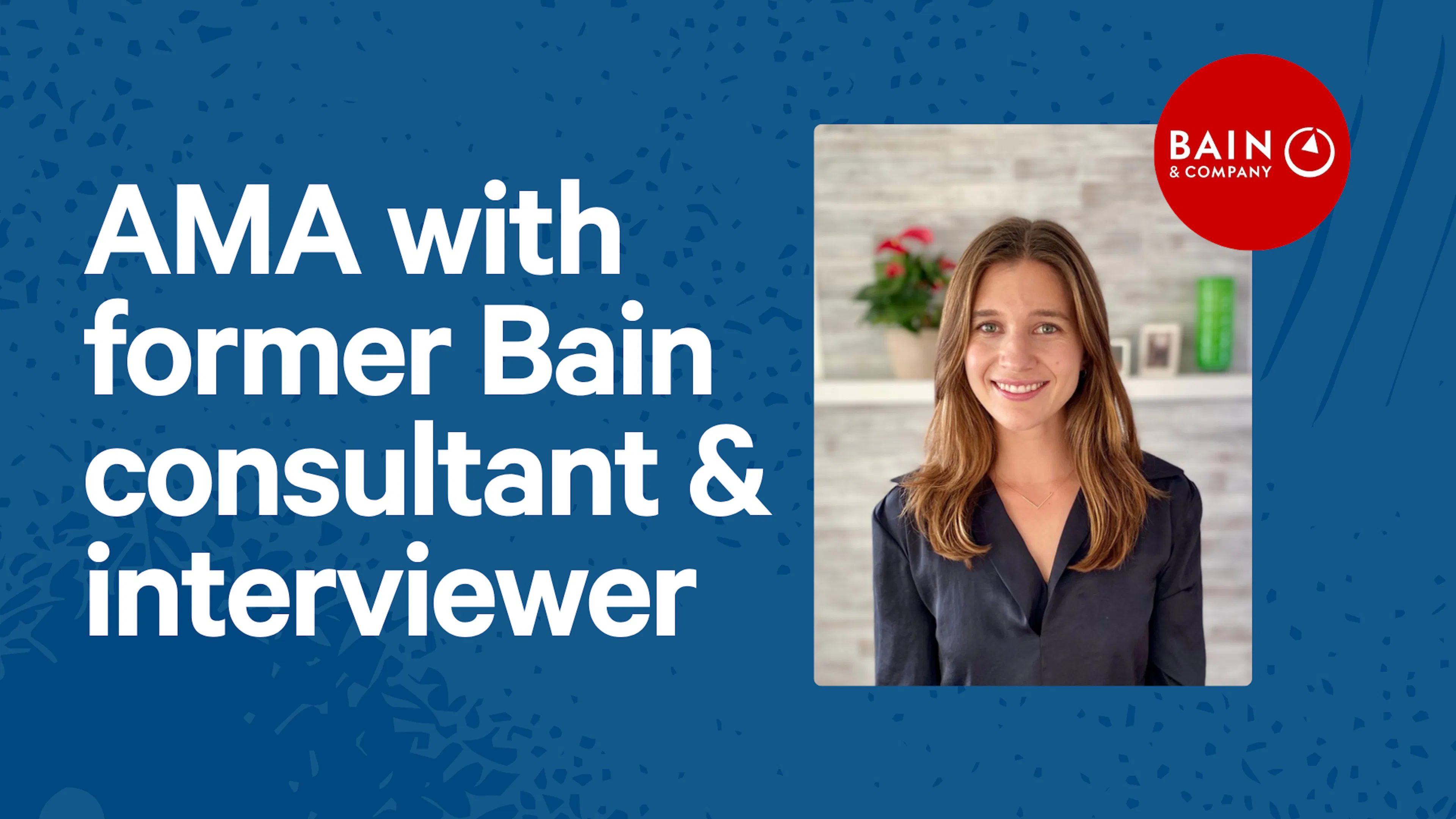 AMA with a former Bain consultant & interviewer: How to land a consulting offer
