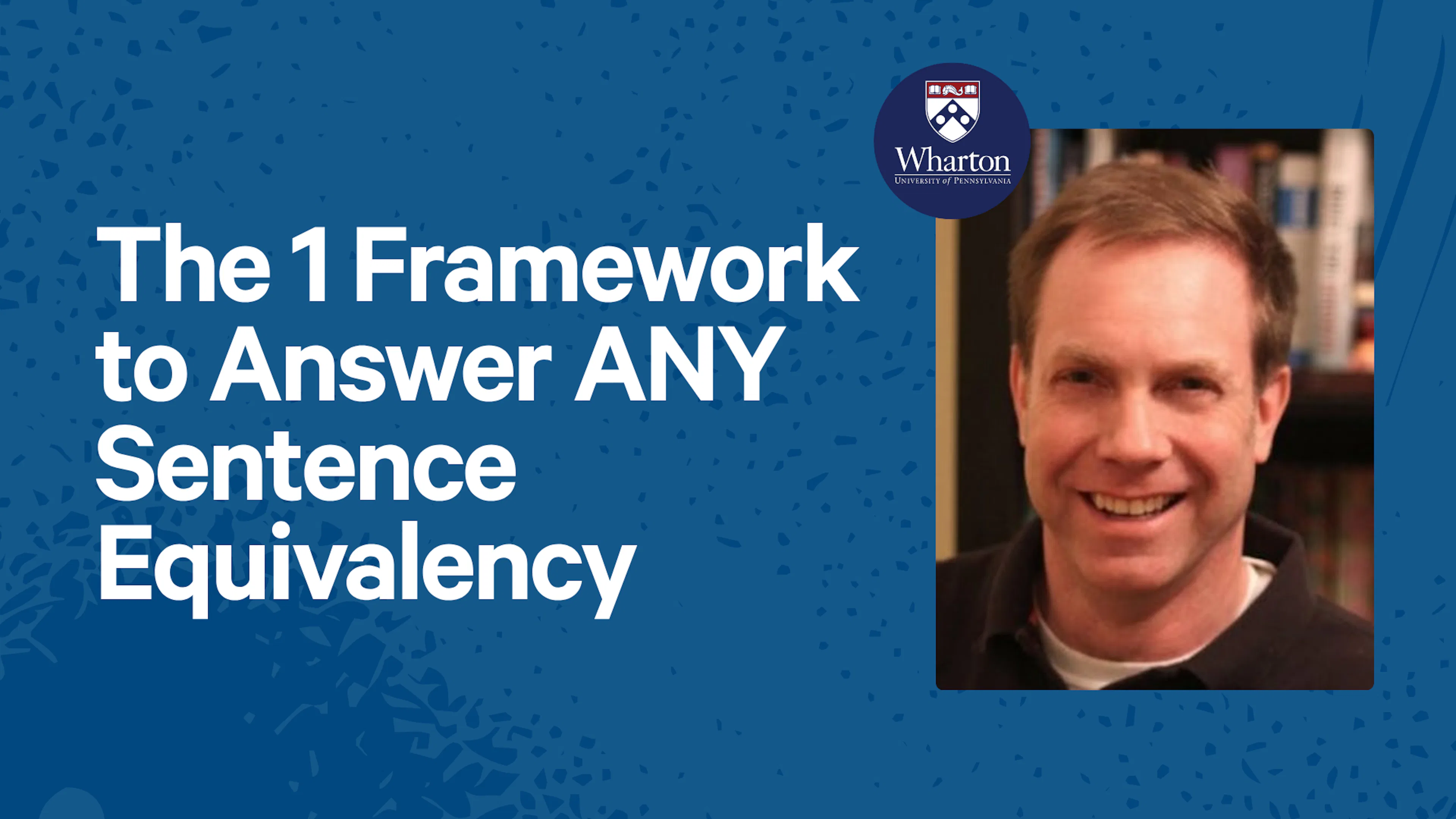 The 1 Framework to Answer ANY Sentence Equivalency