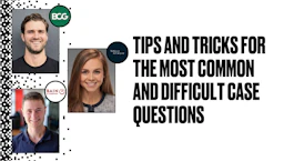 Tips and Tricks for the Most Common and Difficult Case Questions