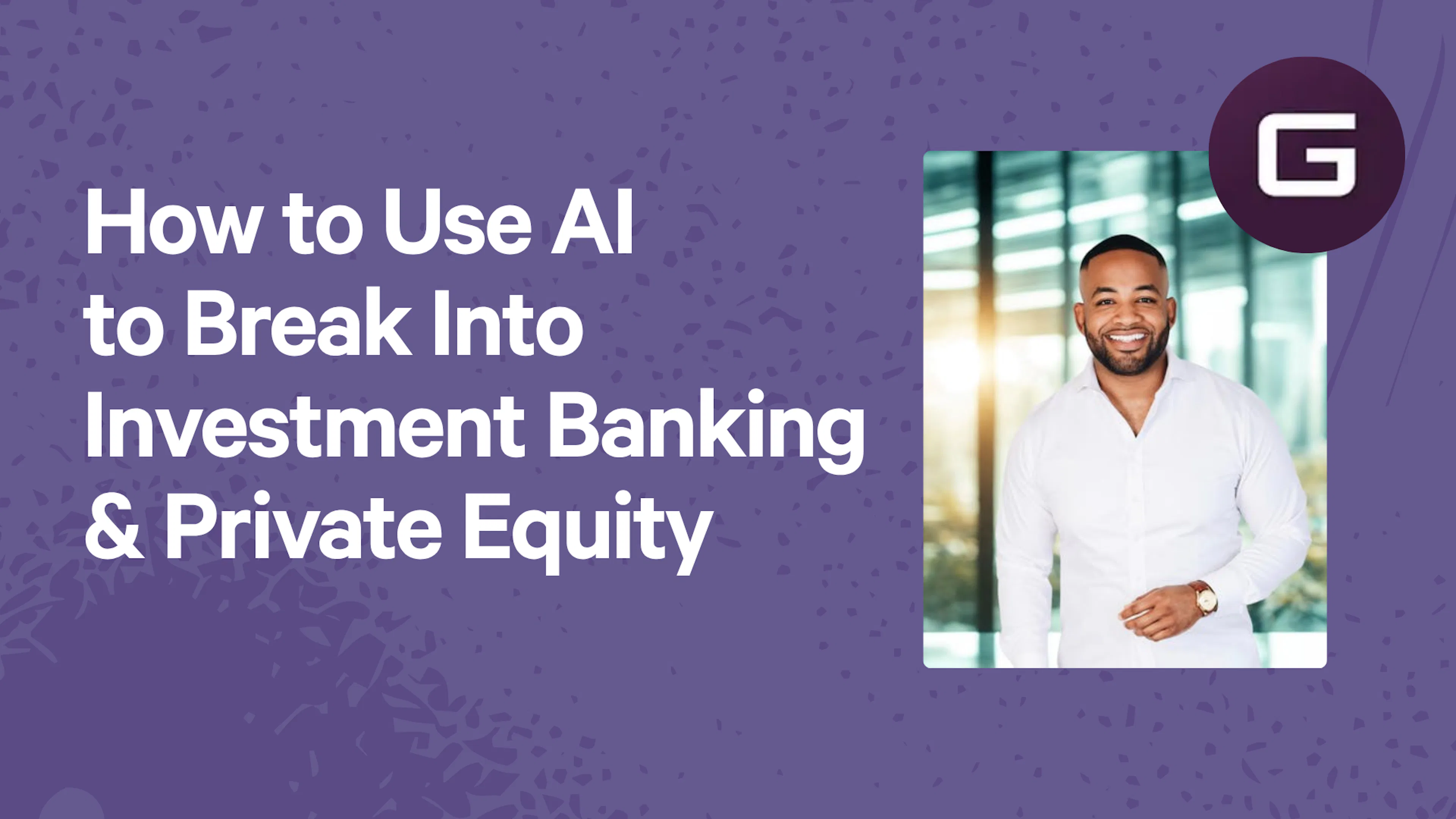 How to Use AI to Break Into Investment Banking & Private Equity