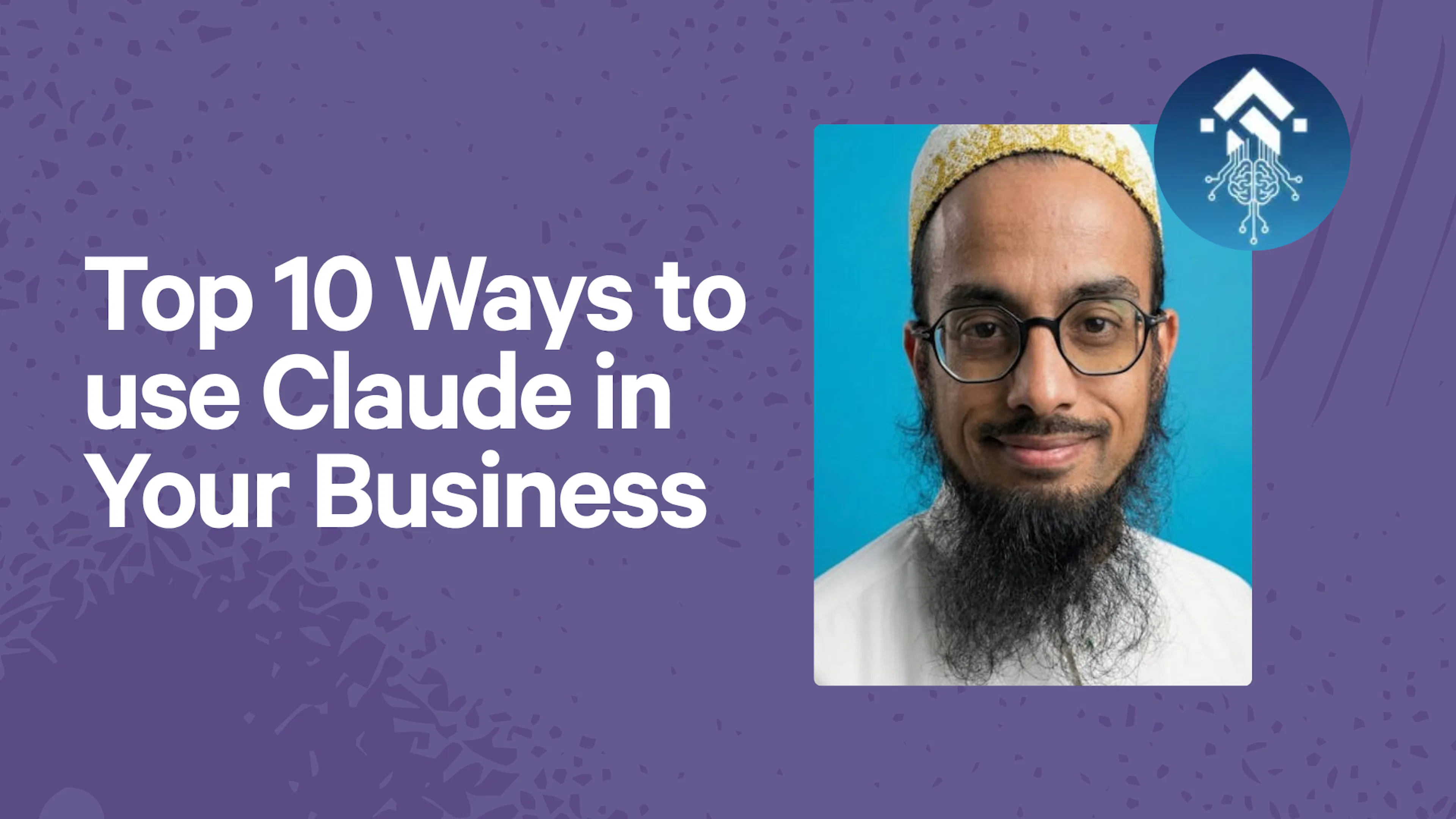 Top 10 Ways to use Claude in Your Business