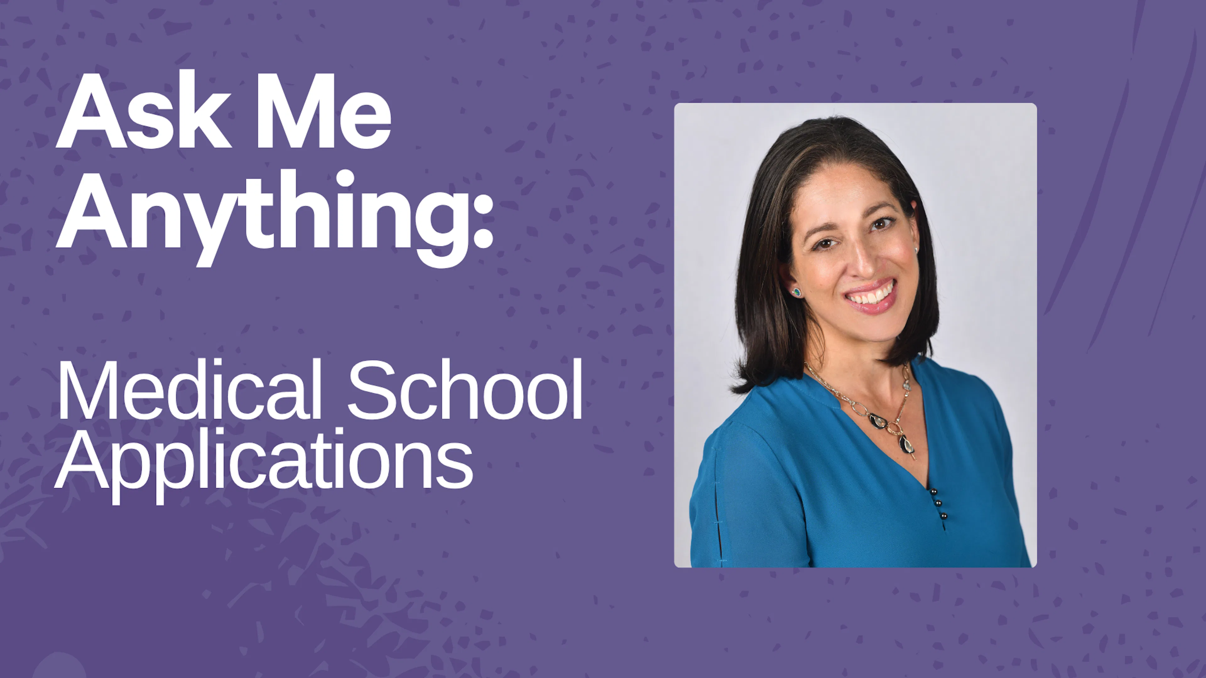 Ask Me Anything: Medical School Applications 