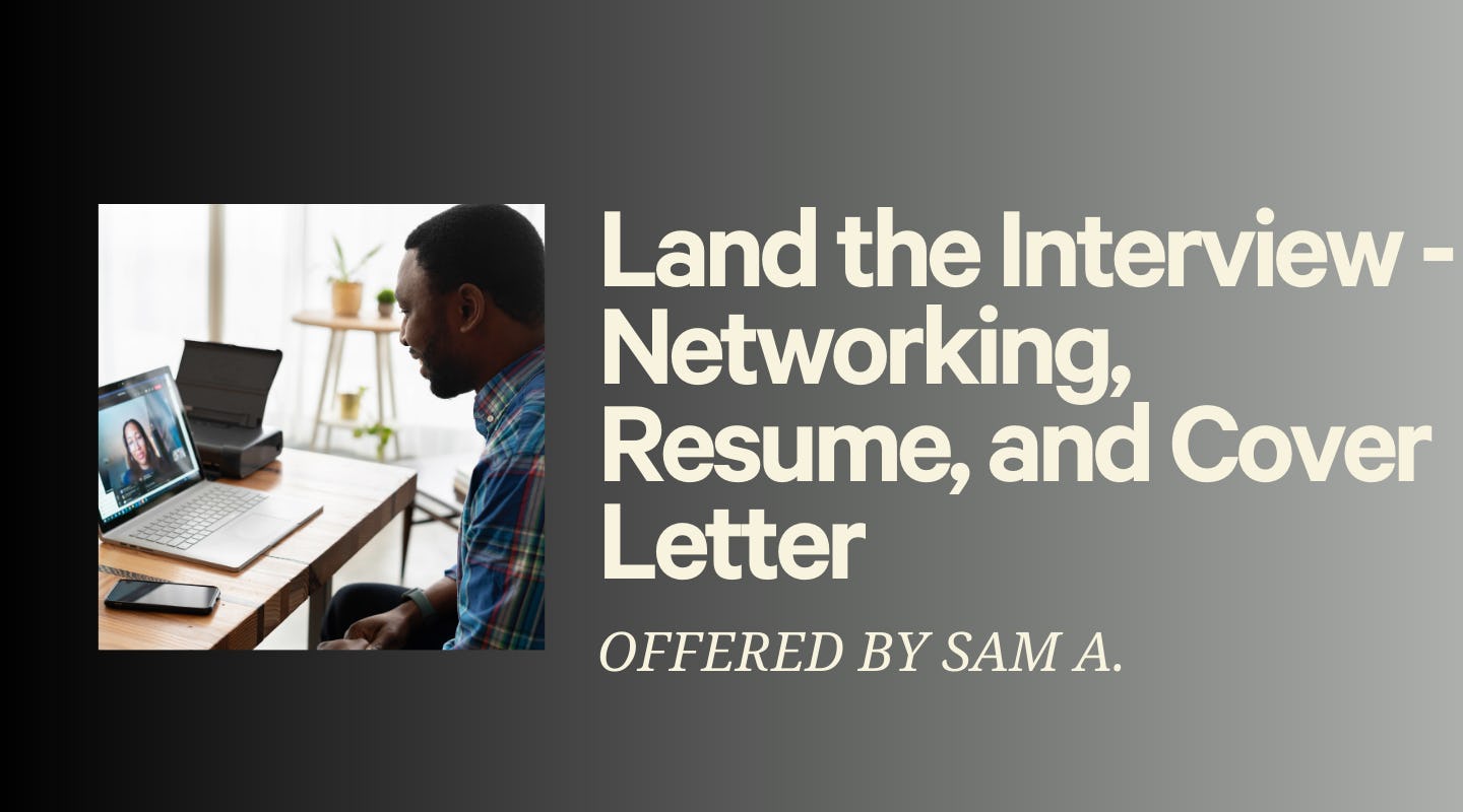 Land the Interview! (Networking, Resume & Cover Letter)