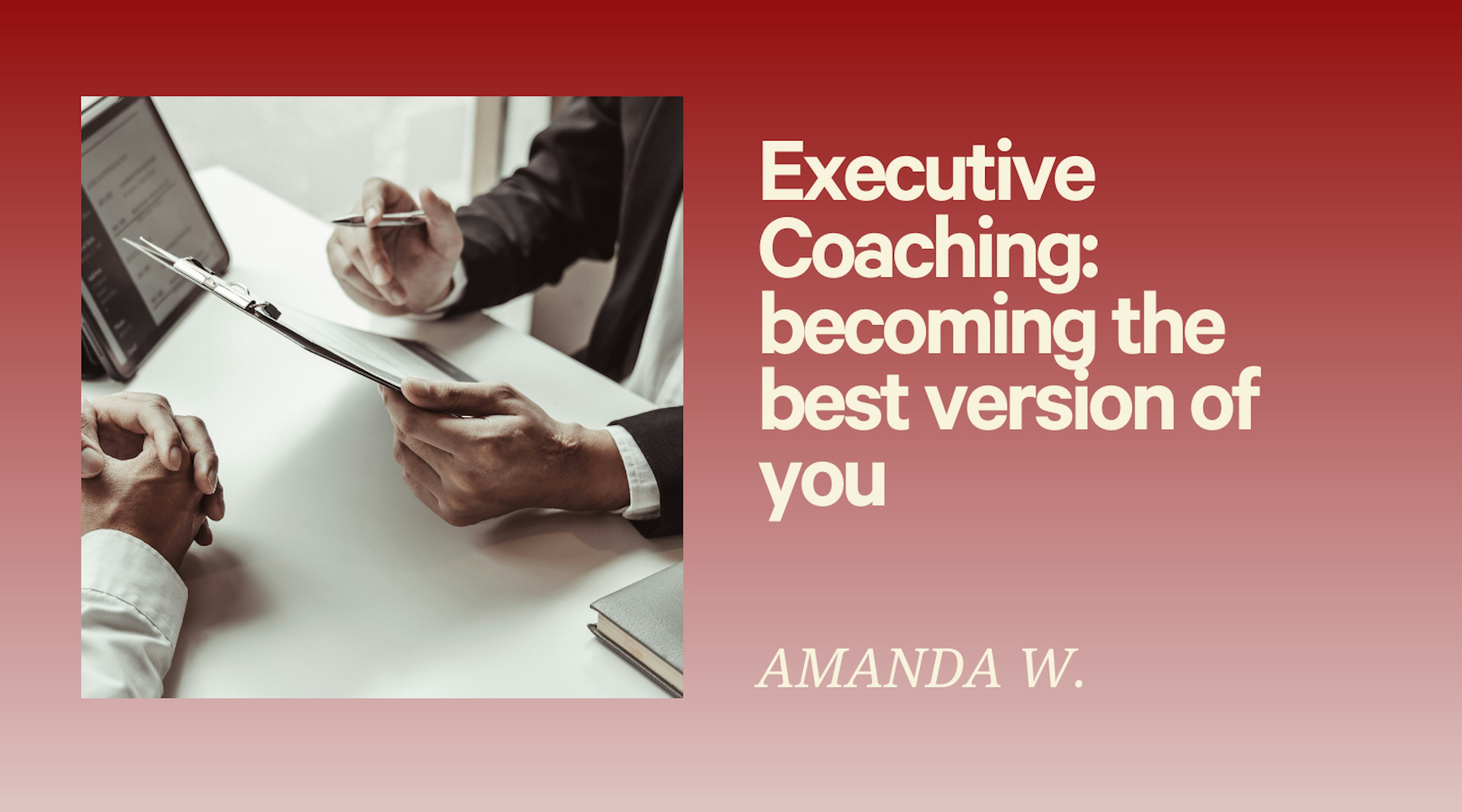 Executive and Career Coaching: becoming the best version of you