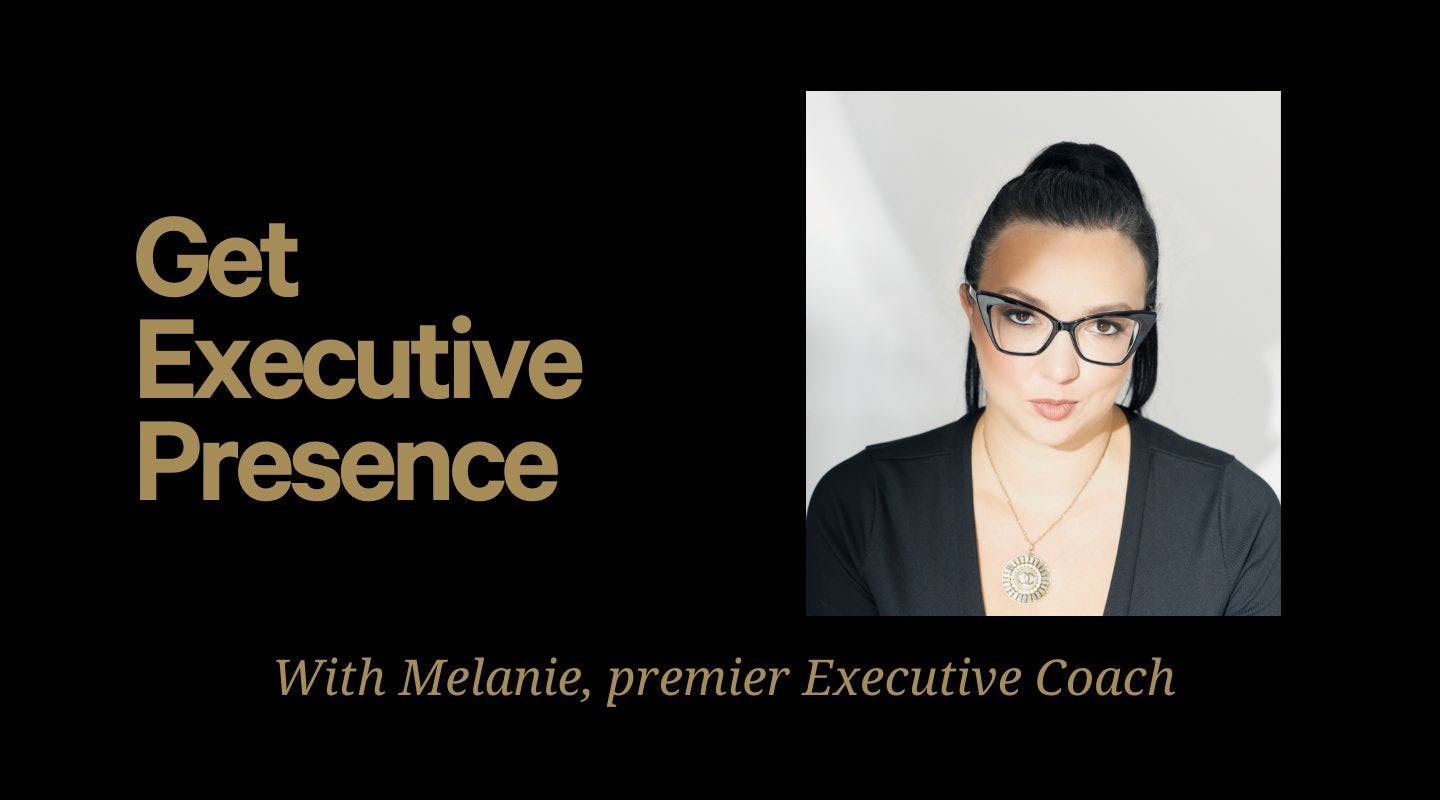Get EXECUTIVE PRESENCE ~ Proven Results ~ Professional Coach