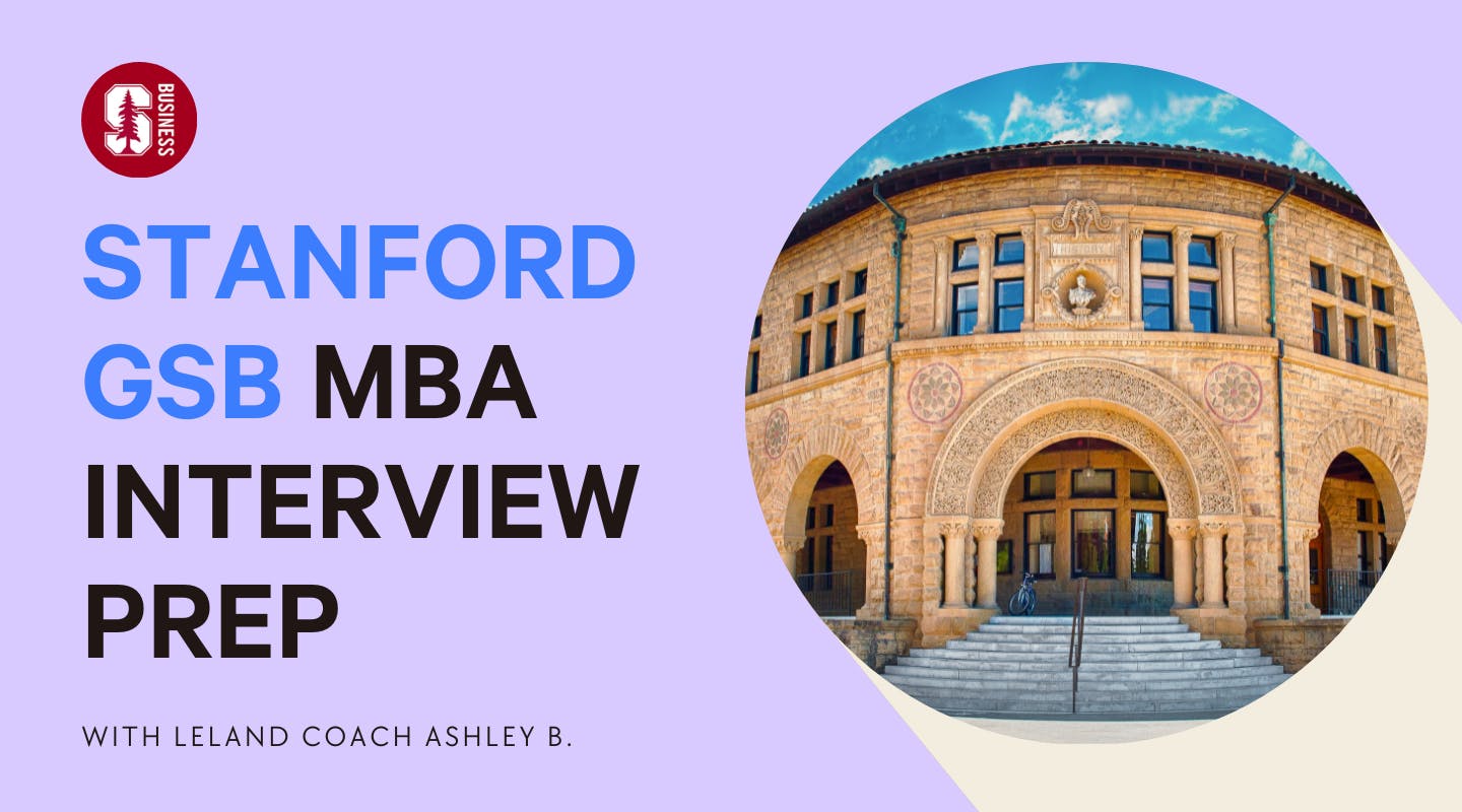 How to Nail your Stanford GSB Interview by Ashley B. MBA Package Leland