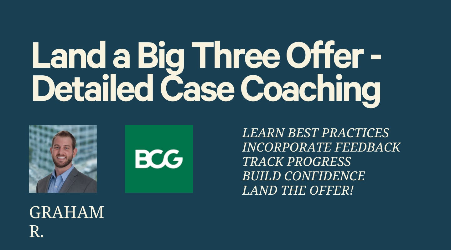 Land a Big Three Offer - Detailed Case Coaching