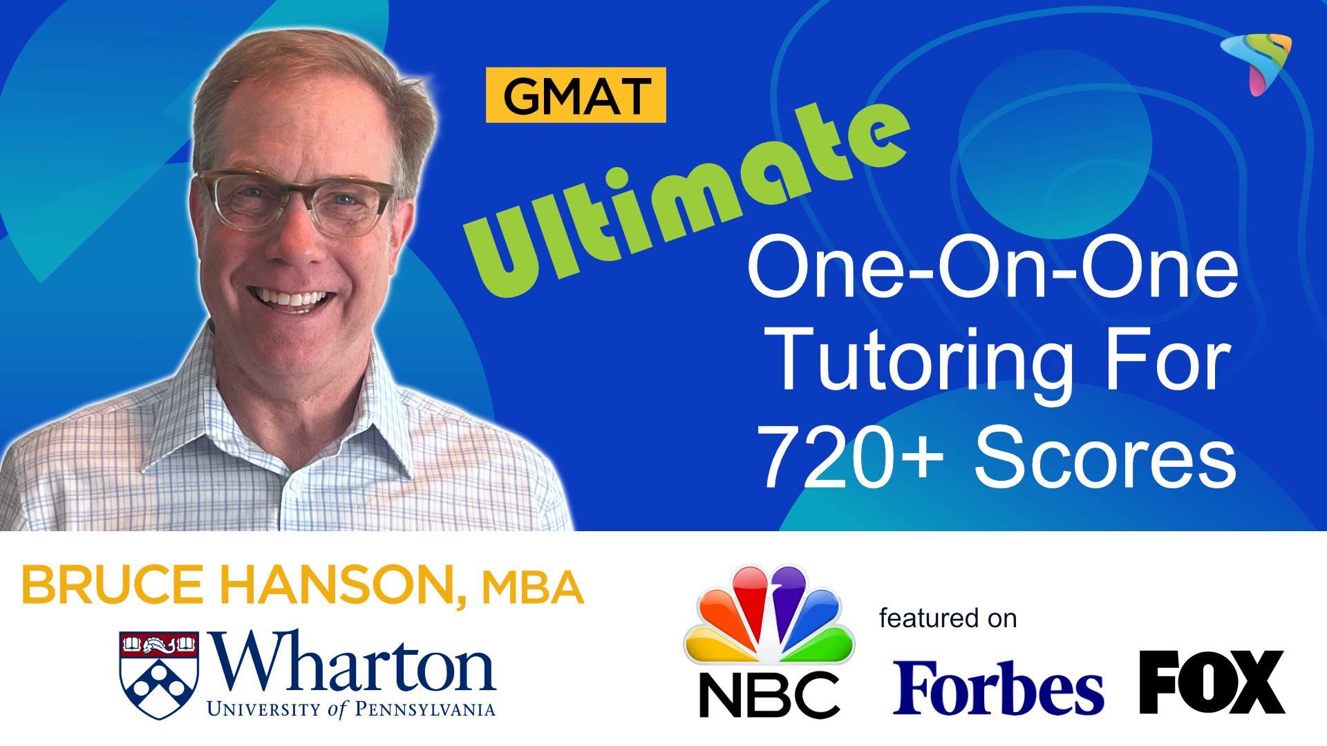Ace the GMAT in 90 Days!   Advanced Tutoring for 720+ Scores! (20% off!)